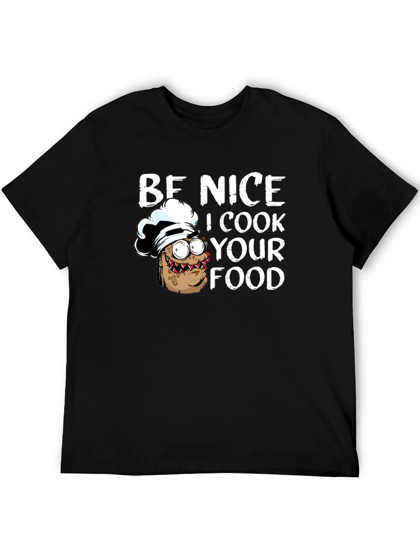 Black Be Nice I Cook Your Food Funny Chef T-Shirt view 5