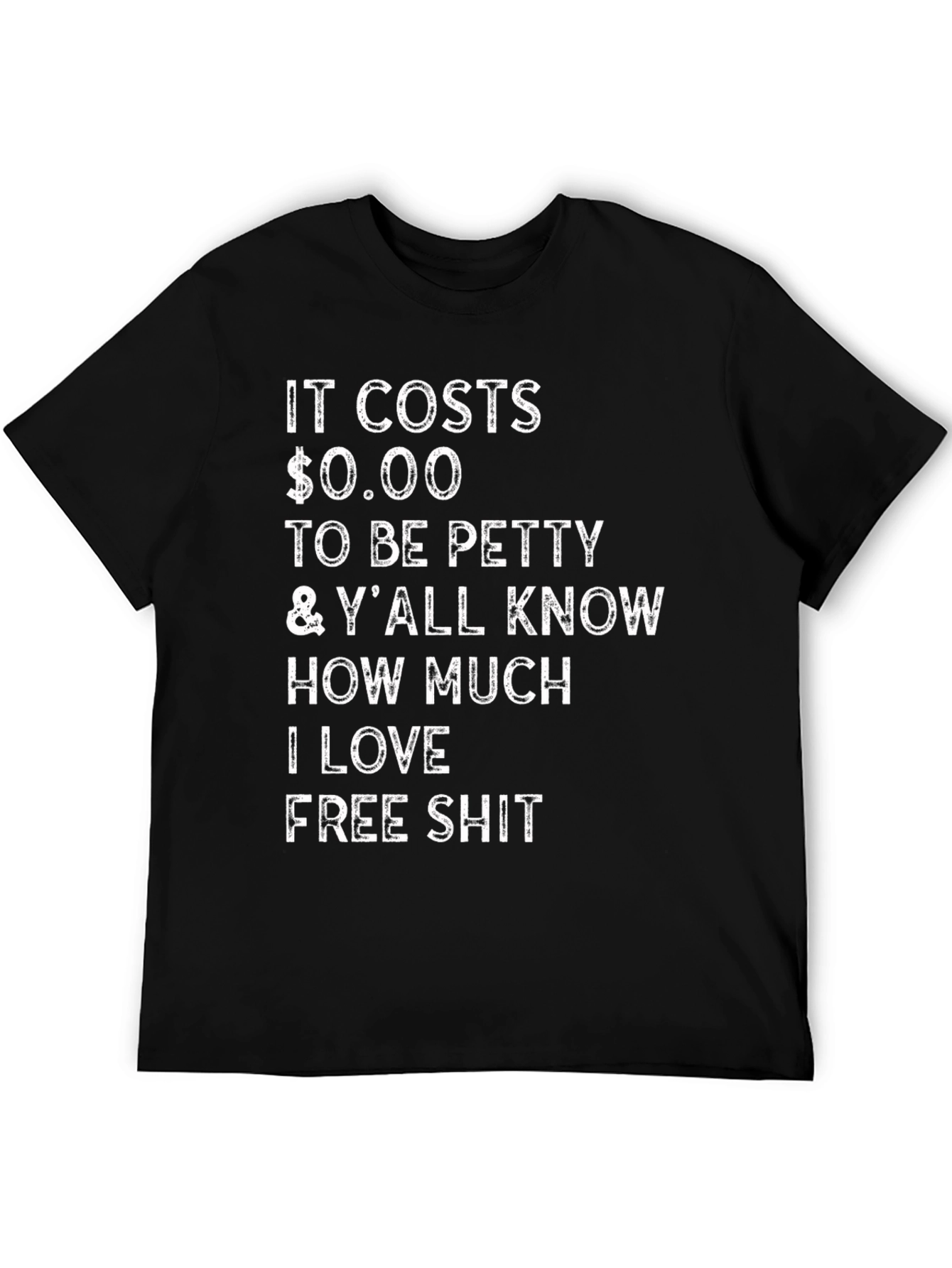 Black Funny Sarcastic T-Shirt: It Costs $0.00 to Be Petty view 5