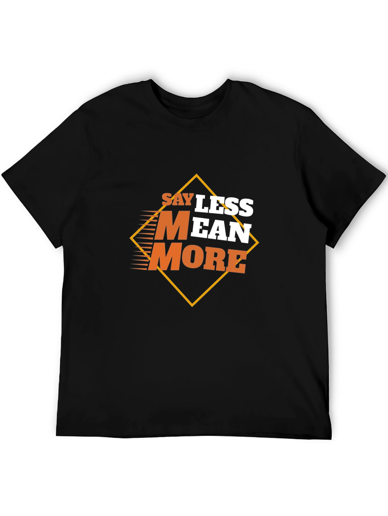 Black Say Less Mean More Graphic Black T-Shirt view 5