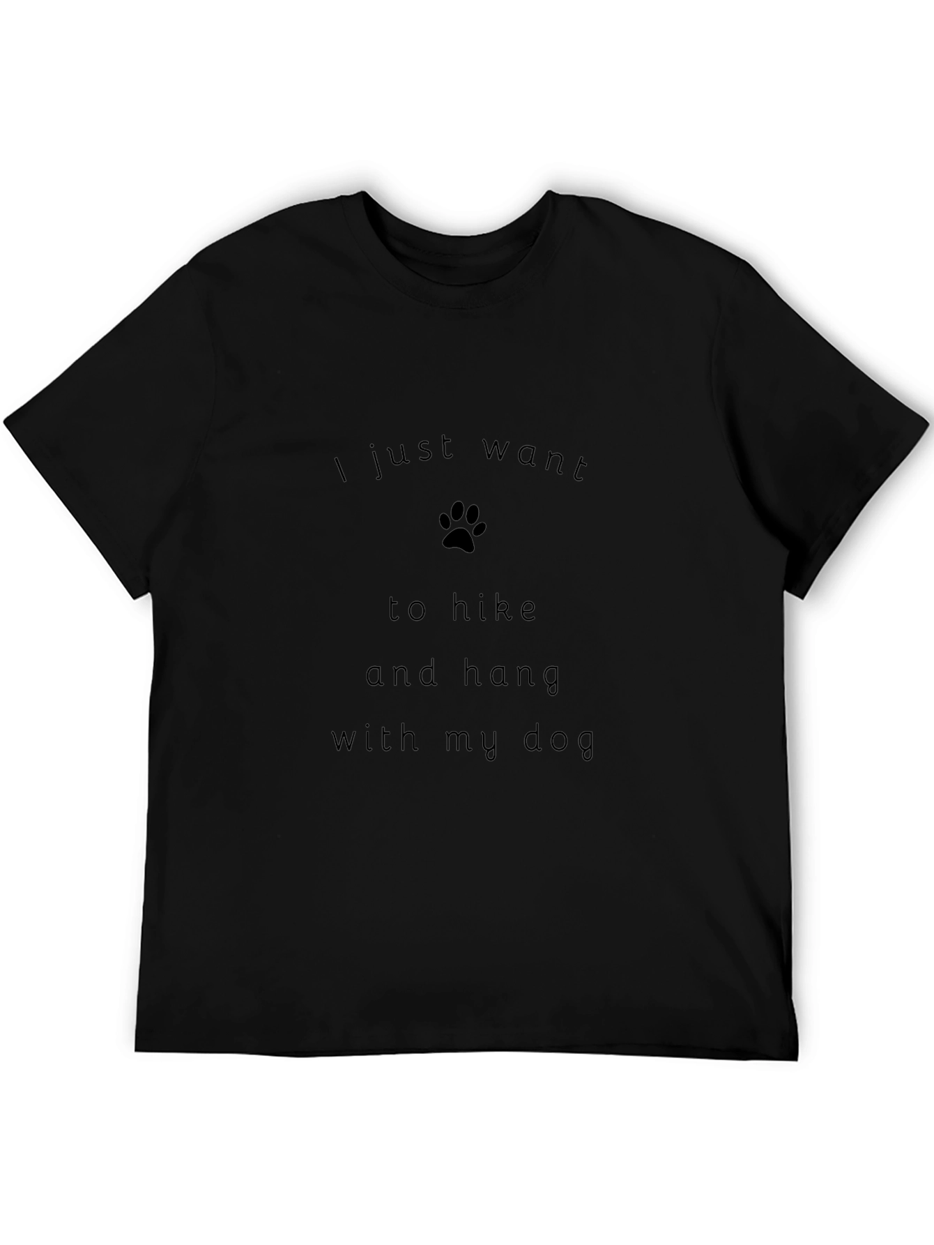 Black Hiking Dog Lover T-Shirt - I Just Want To Hike and Hang With My Dog view 5