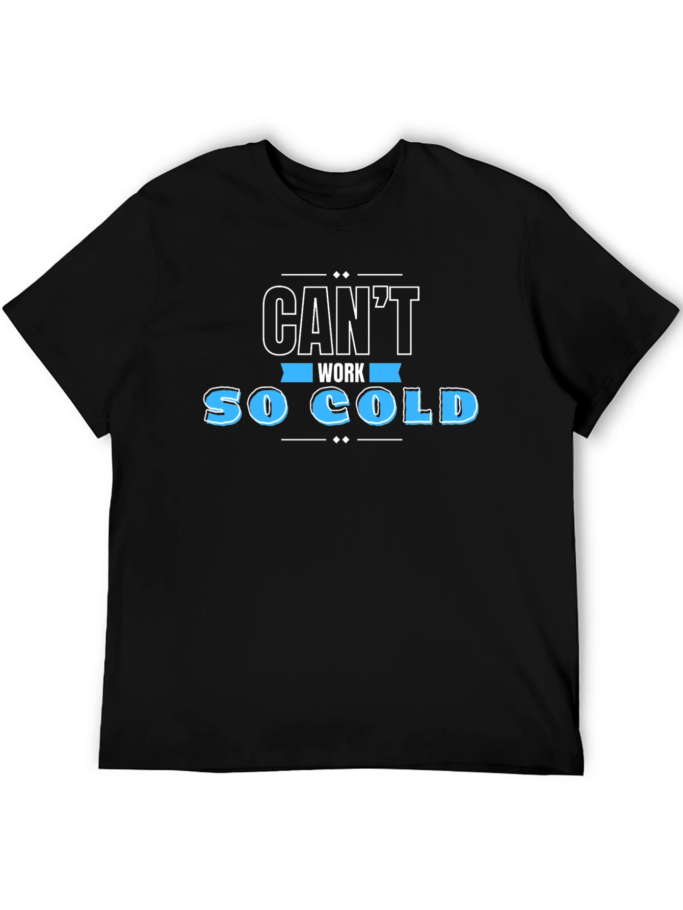 Black Can't Work So Cold T-Shirt - Black Crew Neck Graphic Tee view 5