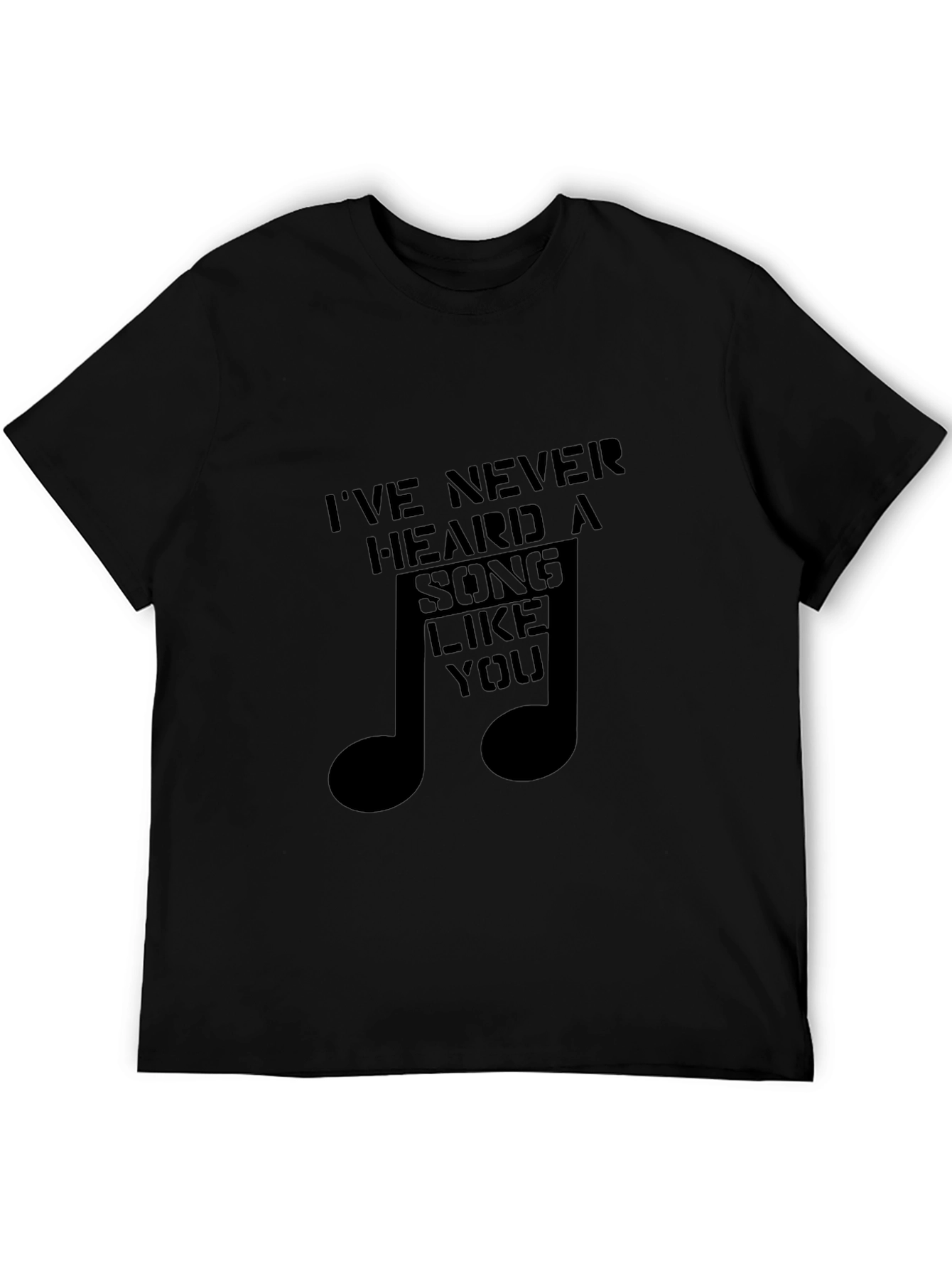 Black Musical T-Shirt: "I've Never Heard a Song Like You" view 5