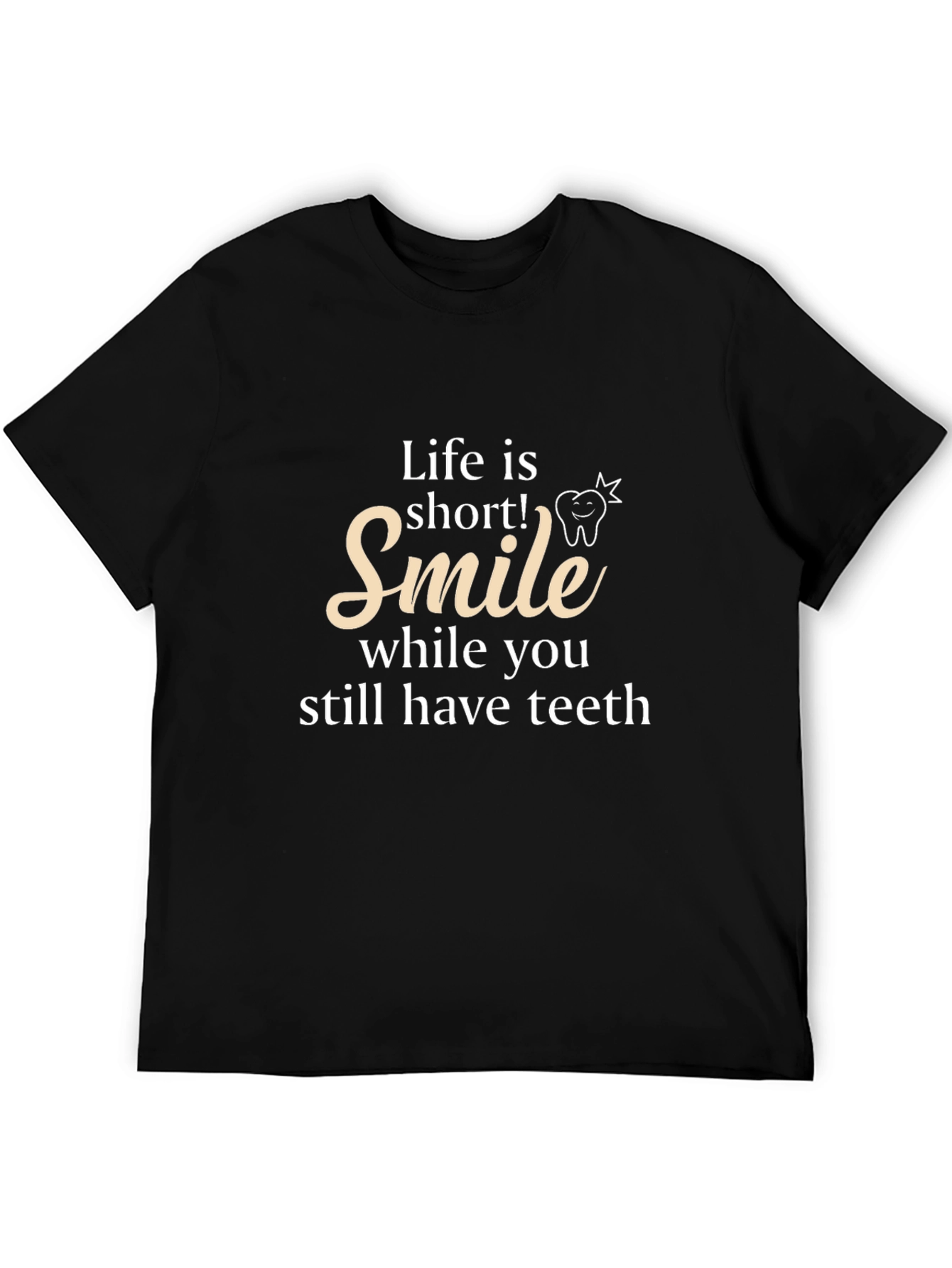 Black Life is Short Smile T-Shirt - Dental Humor Tee view 5