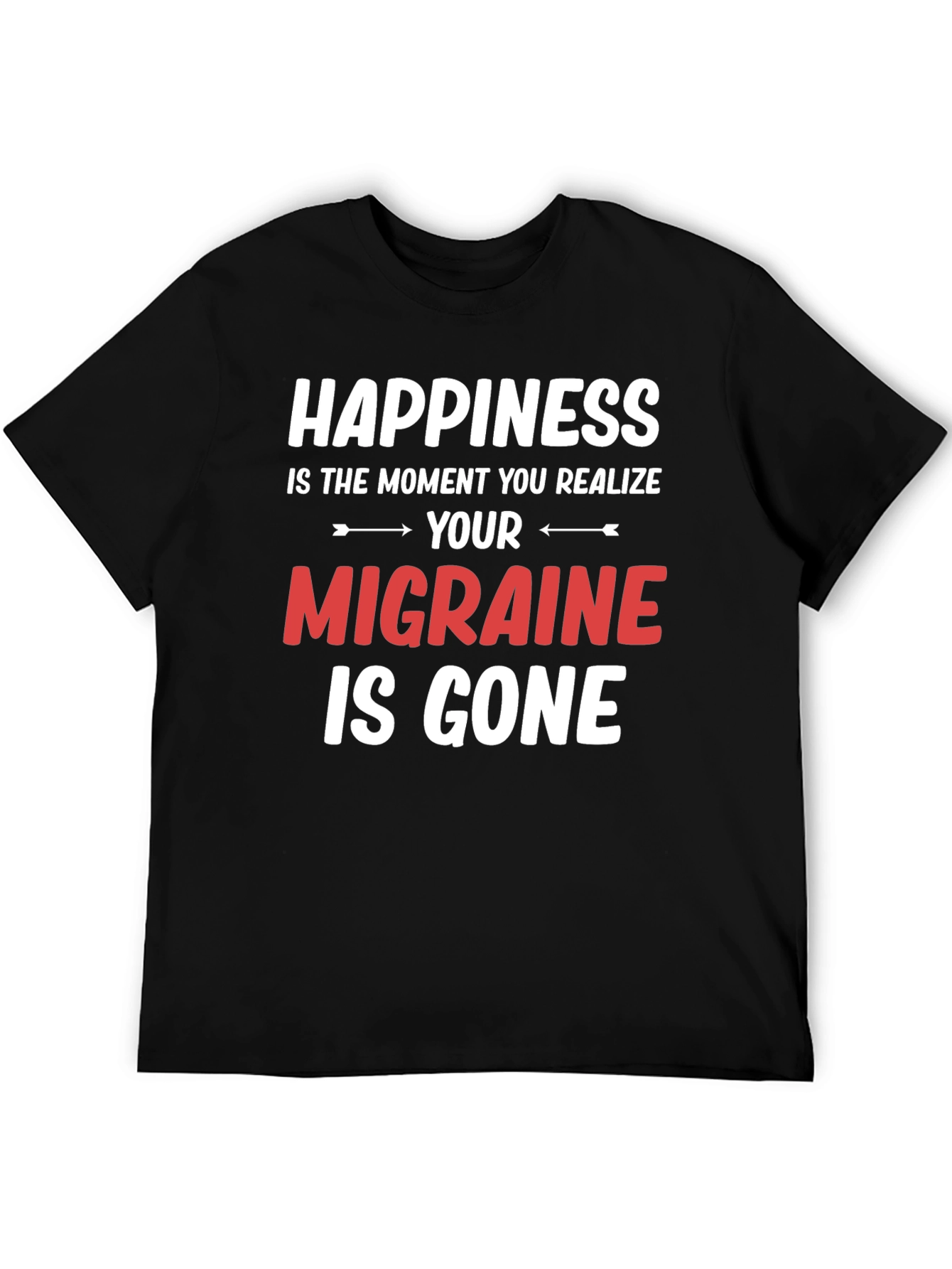 Black Happiness Migraine Gone T-Shirt Funny Relief Tee view 5