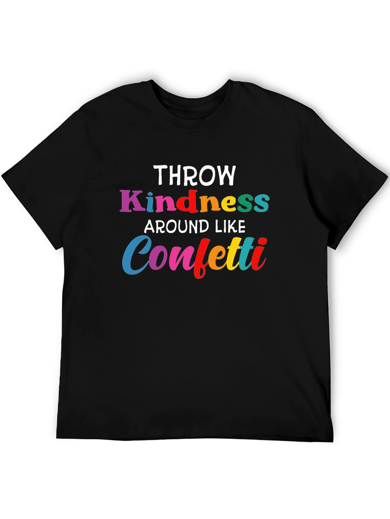 Black Throw Kindness Around Like Confetti T-Shirt view 5
