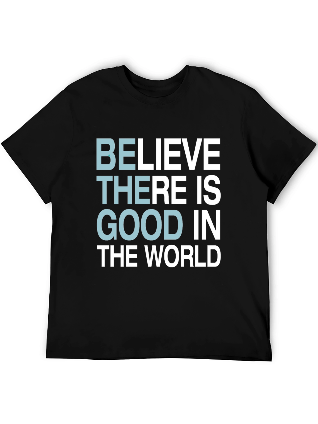 Black Believe There Is Good T-Shirt - Motivational Tee view 5