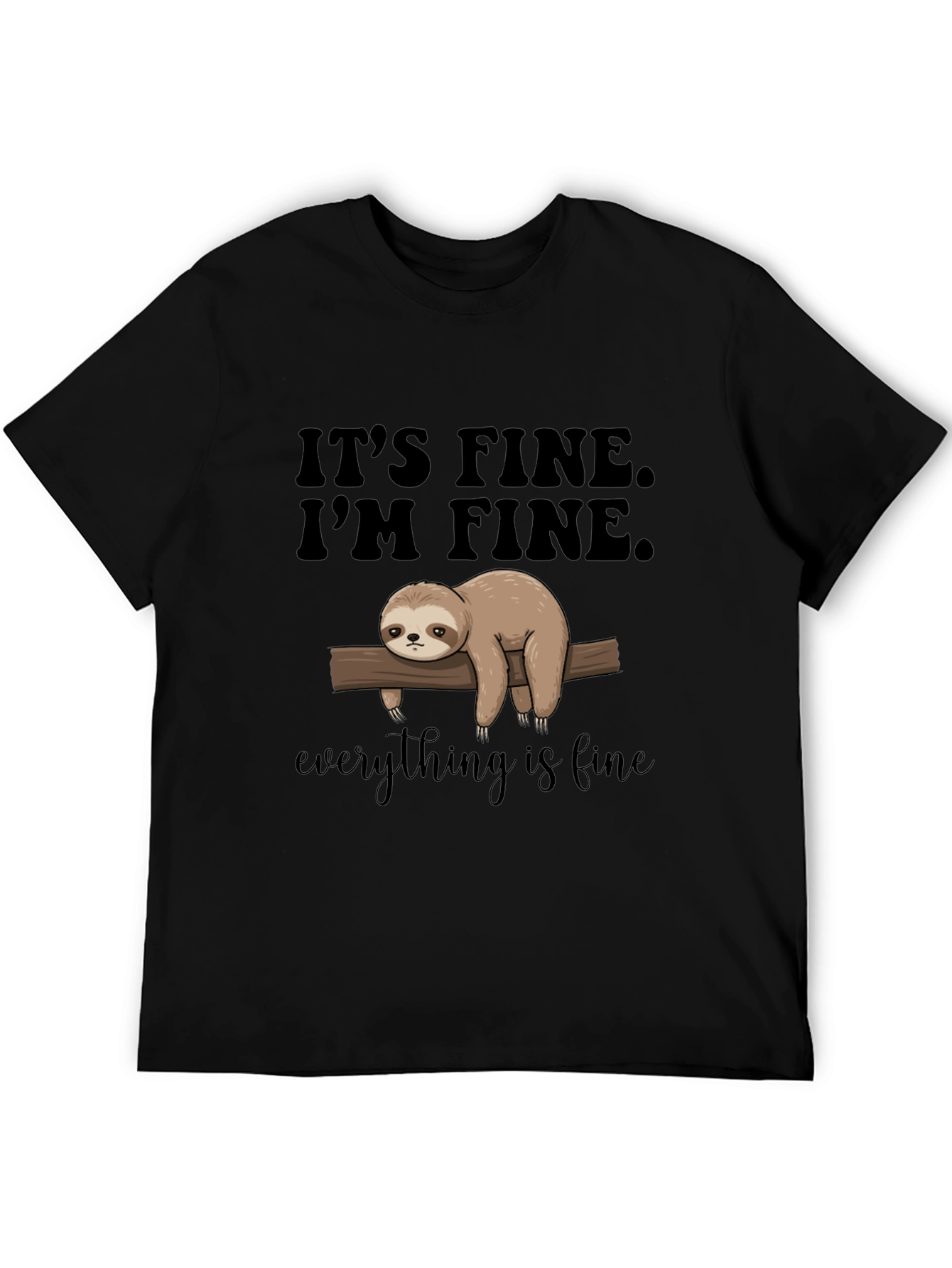 Black It's Fine, I'm Fine, Everything is Fine Sloth T-Shirt view 5