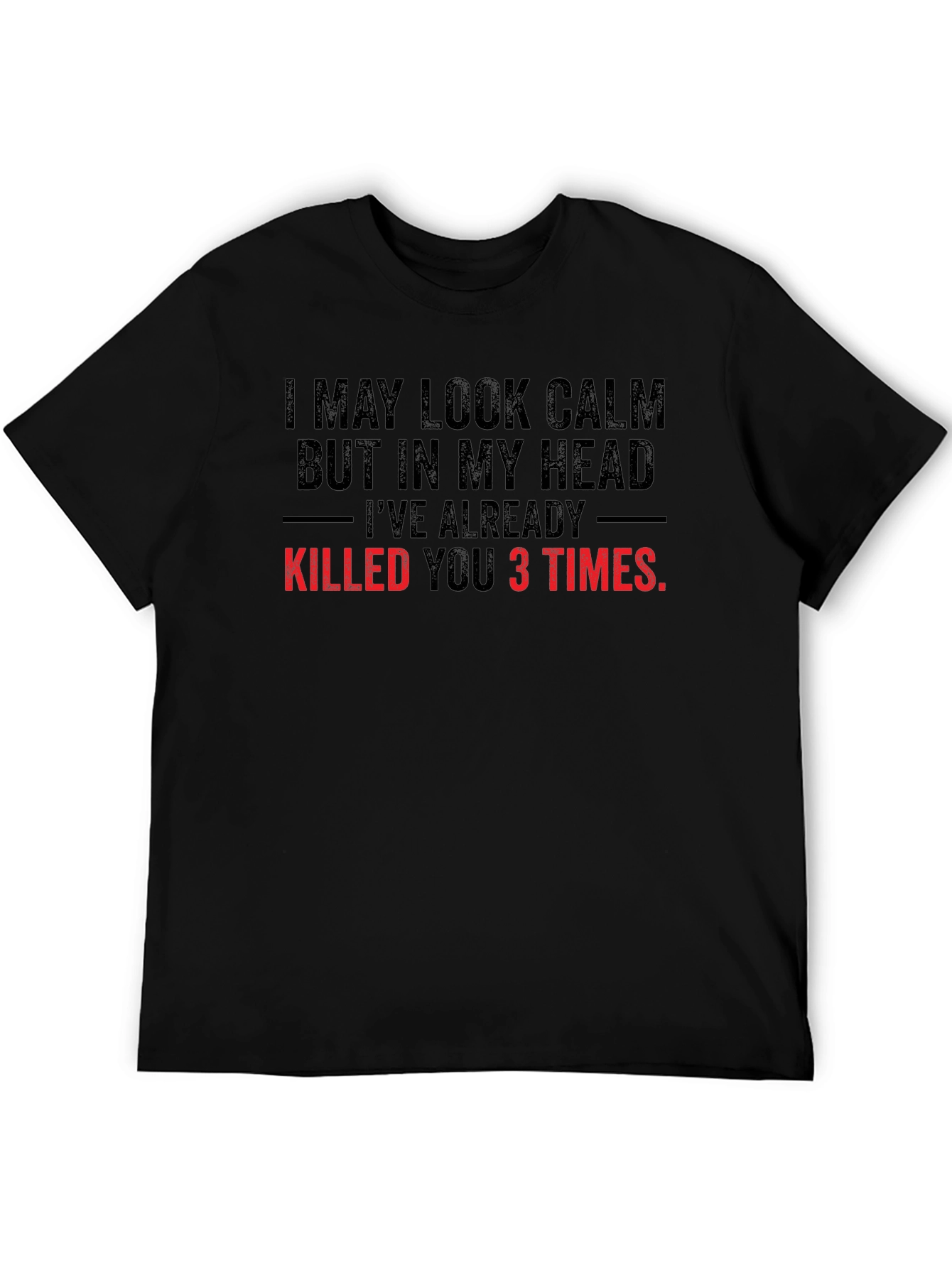 Black Funny Graphic Tee: I May Look Calm... view 5