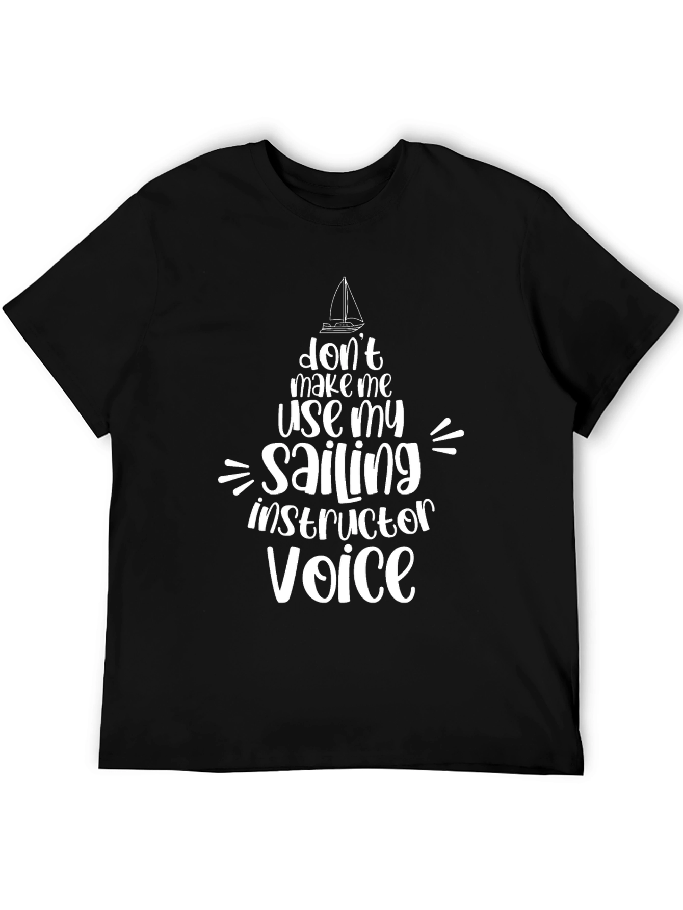 Sailing Instructor Voice T-Shirt - Funny Boat Lover Tee - 5