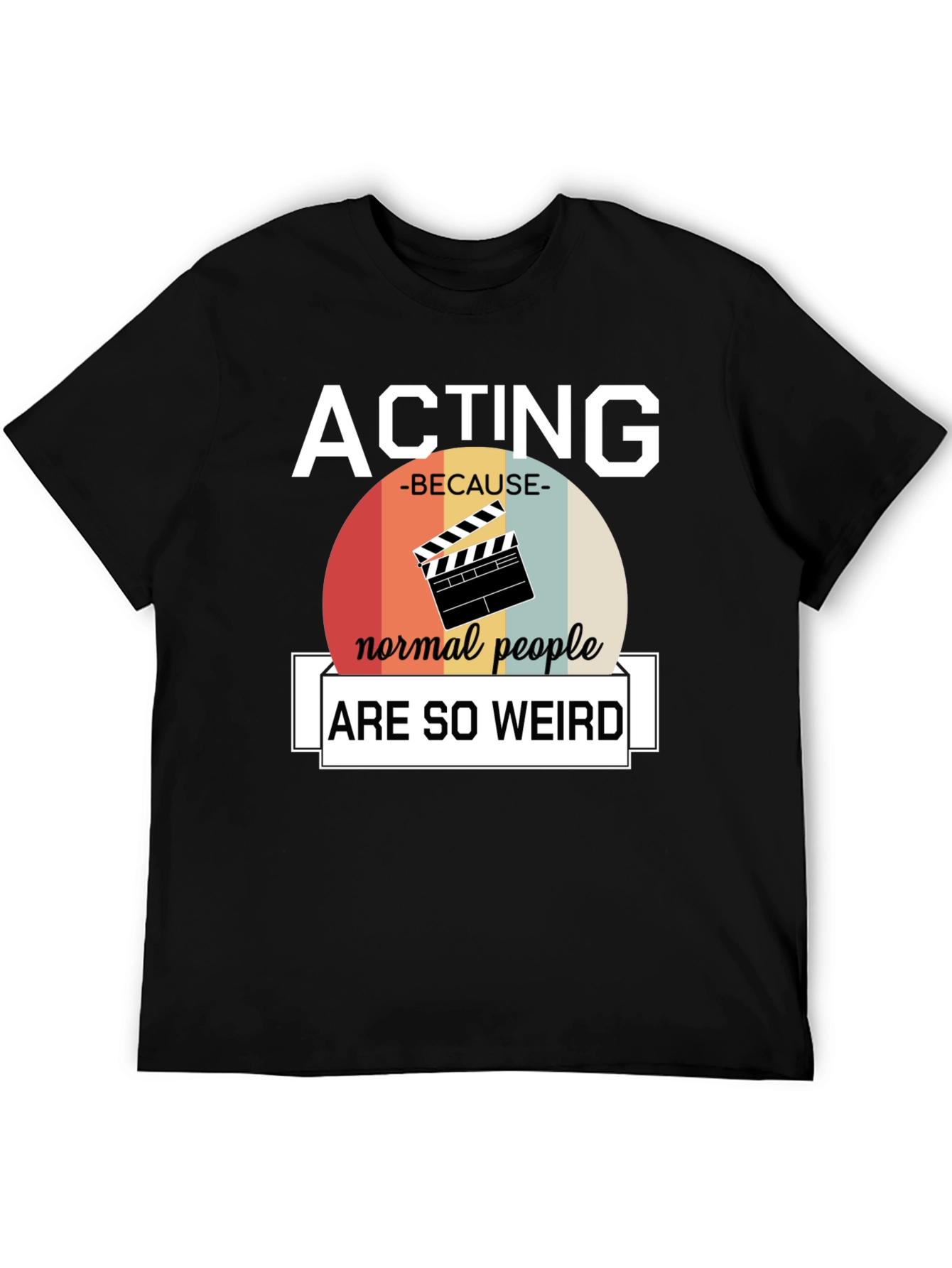 Black Acting Because Normal People Are So Weird T-Shirt view 5