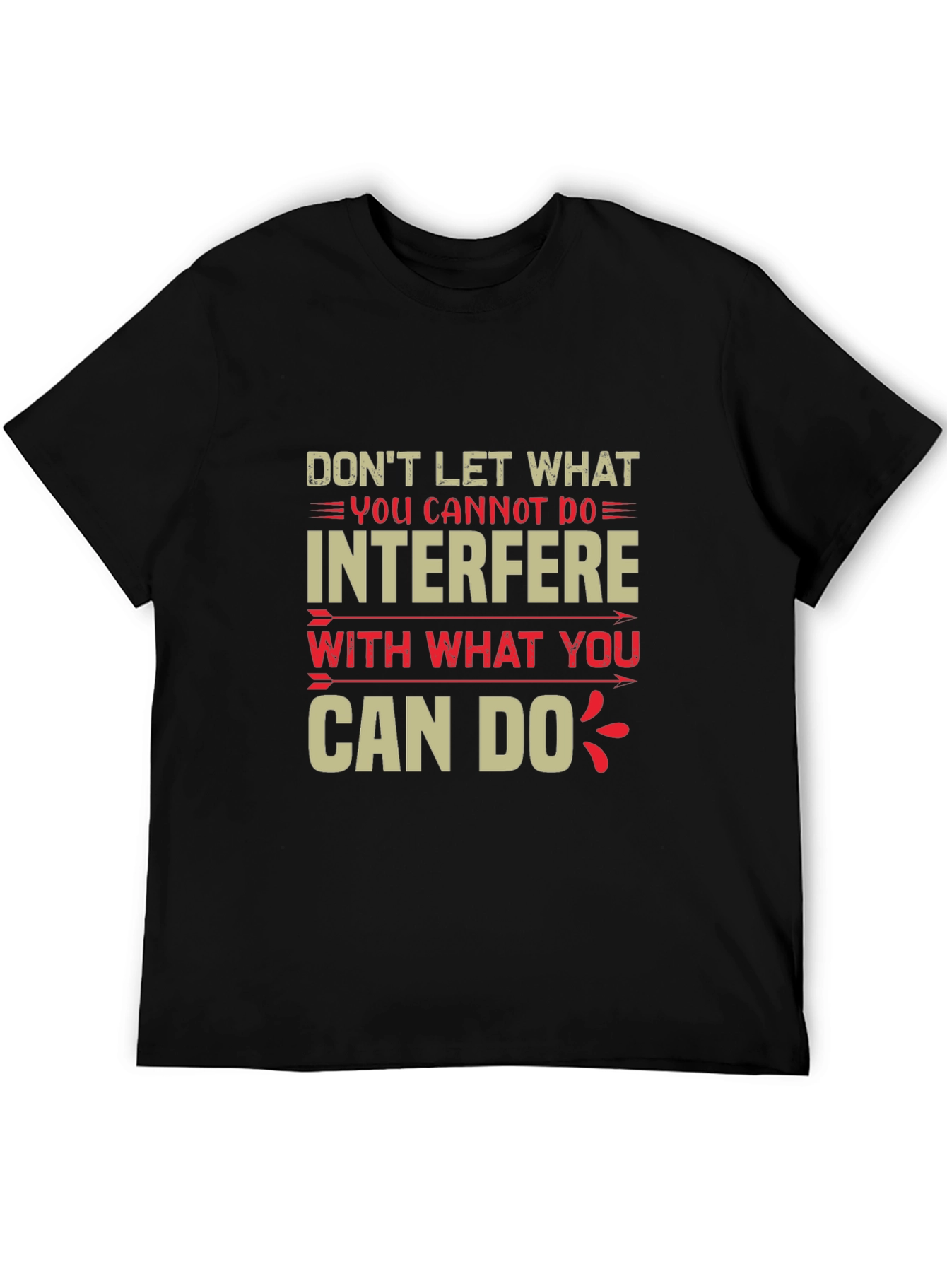 Black Motivational T-Shirt - Don't Let What You Cannot Do view 5