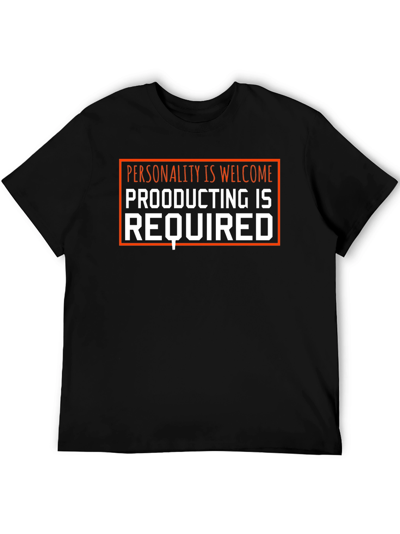 Black Funny Personality Welcome, Productivity Required Graphic Tee view 5