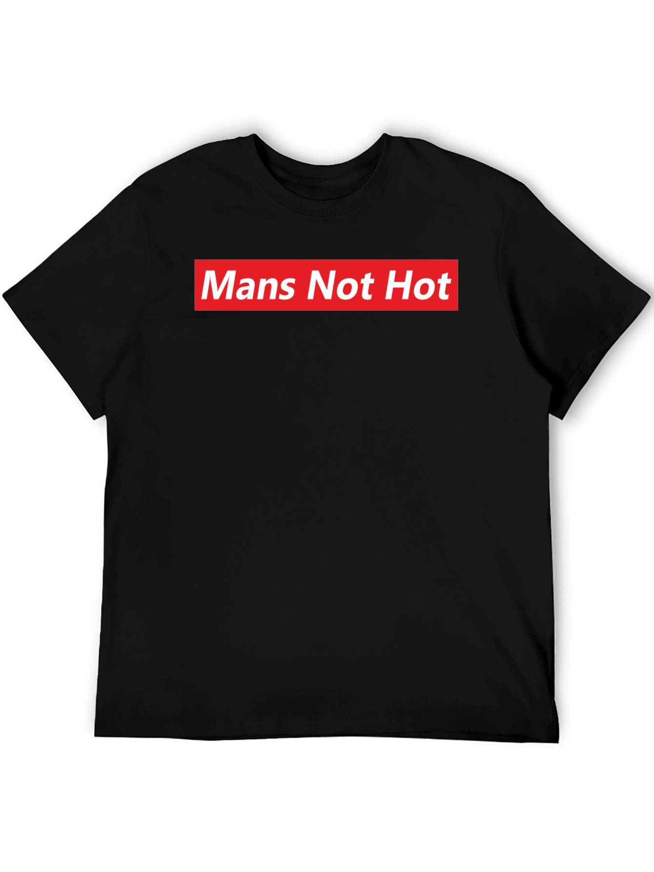 Black Mans Not Hot T-Shirt - Bold Statement Tee view 5
