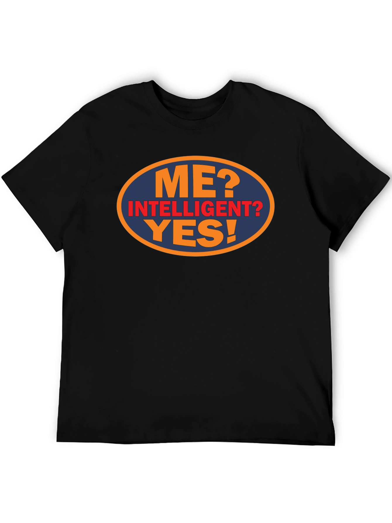 Black Funny "Me? Intelligent? Yes!" Graphic Tee view 5