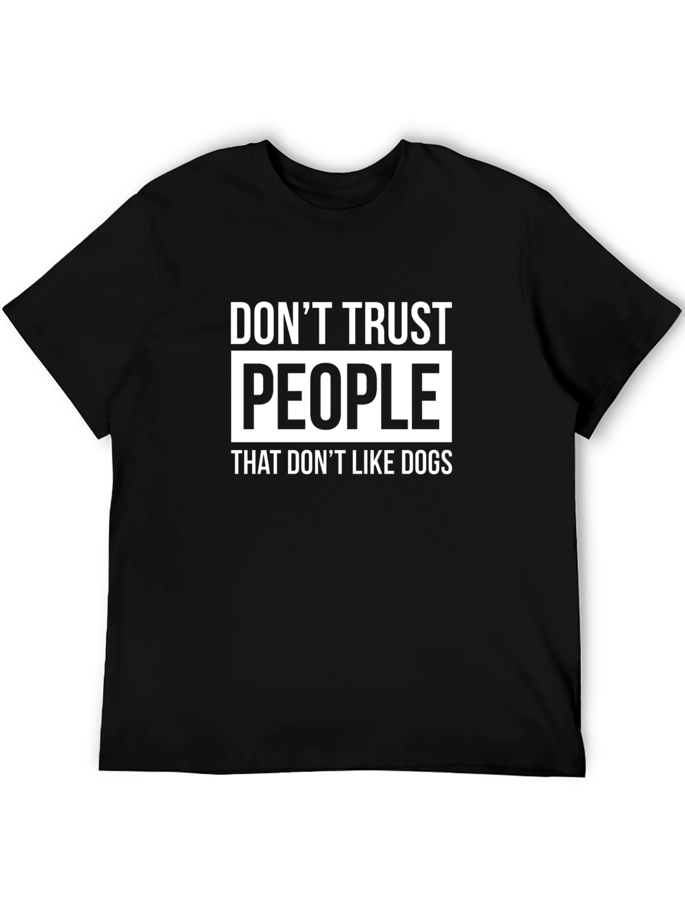 Black Don't Trust People That Don't Like Dogs T-Shirt view 5