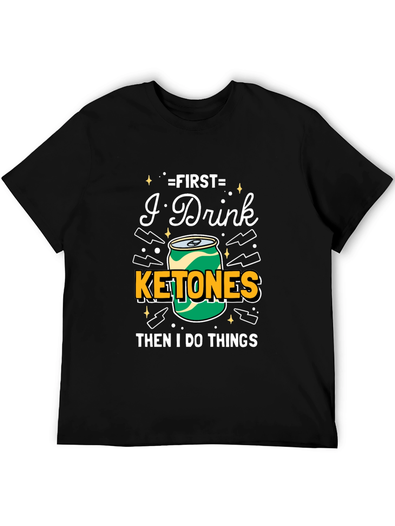 Black First I Drink Ketones T-Shirt - Black Graphic Tee view 5