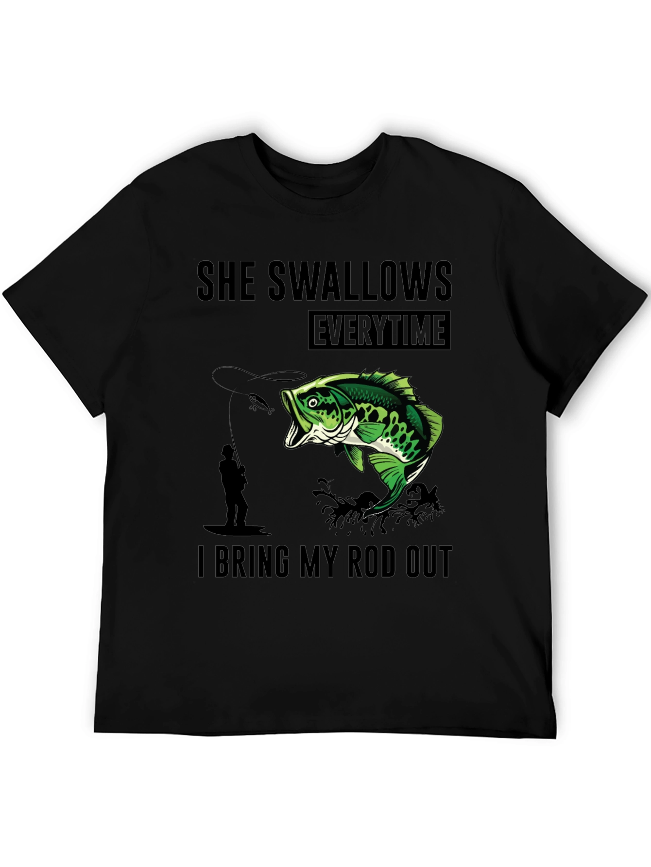 Black She Swallows Every Time I Bring My Rod Out T-Shirt view 5