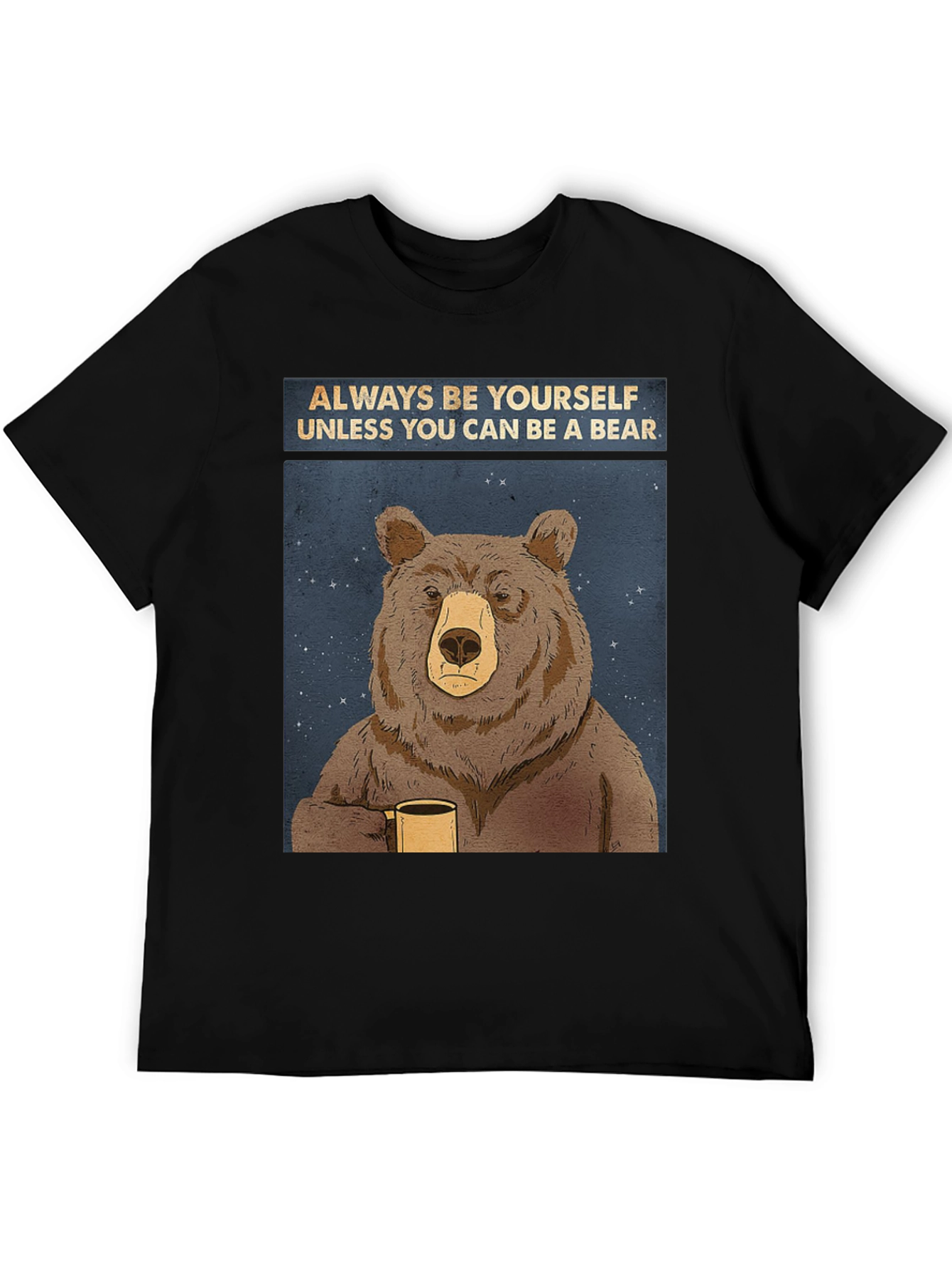 Black Always Be Yourself Unless You Can Be A Bear T-Shirt view 5