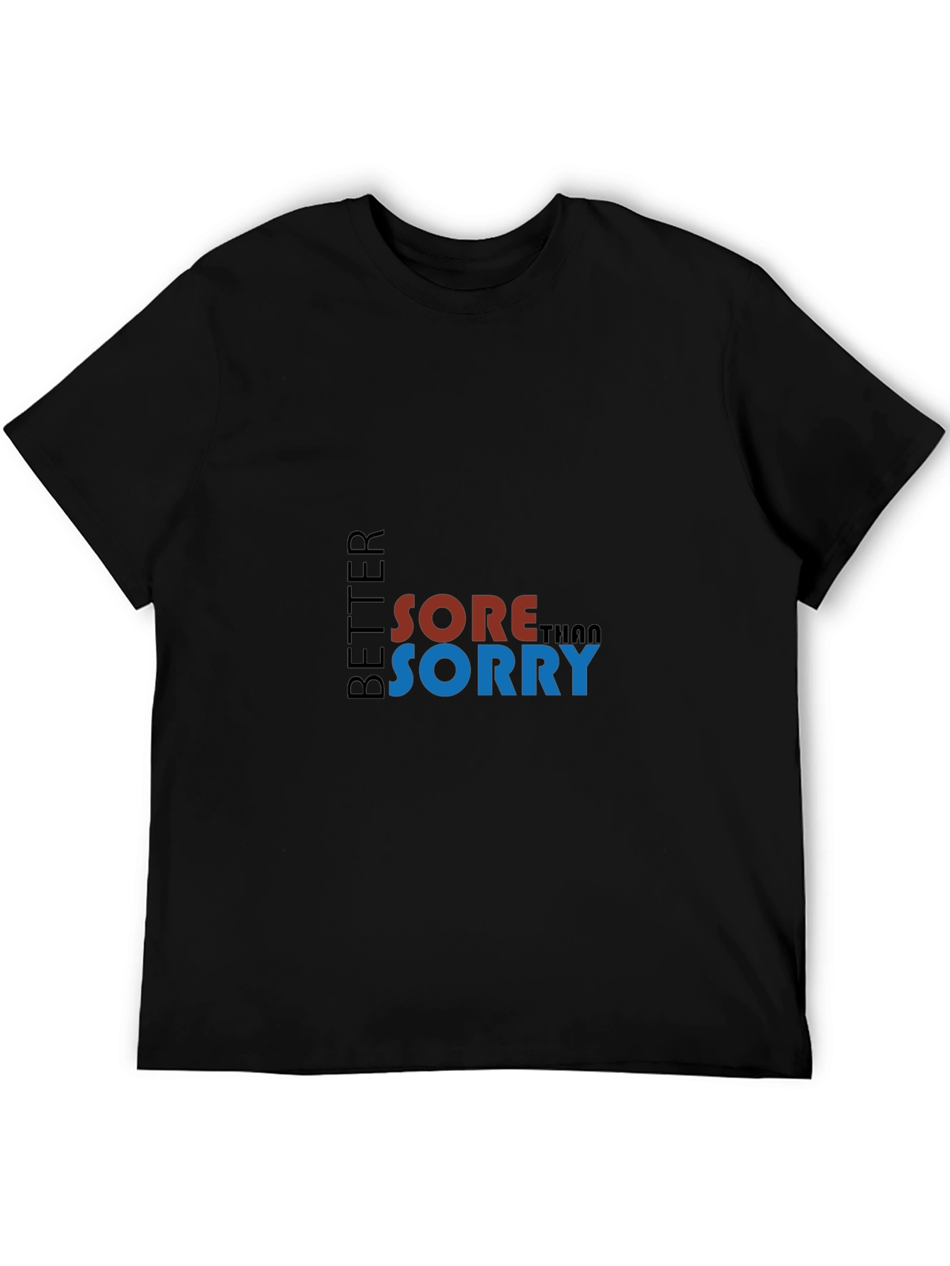 Black Better Sore Than Sorry Graphic Tee - Black view 5