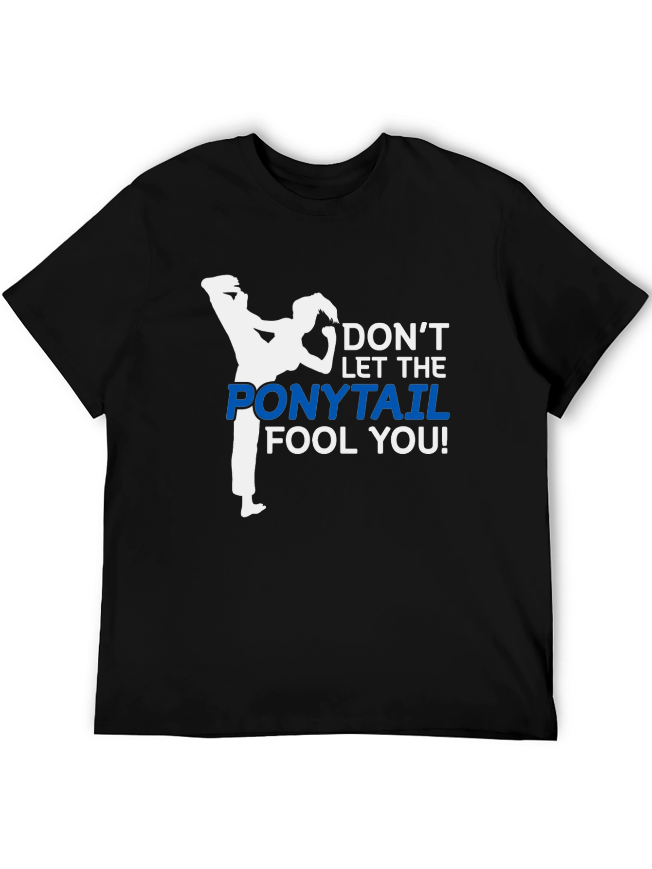 Black Don't Let The Ponytail Fool You T-Shirt view 5