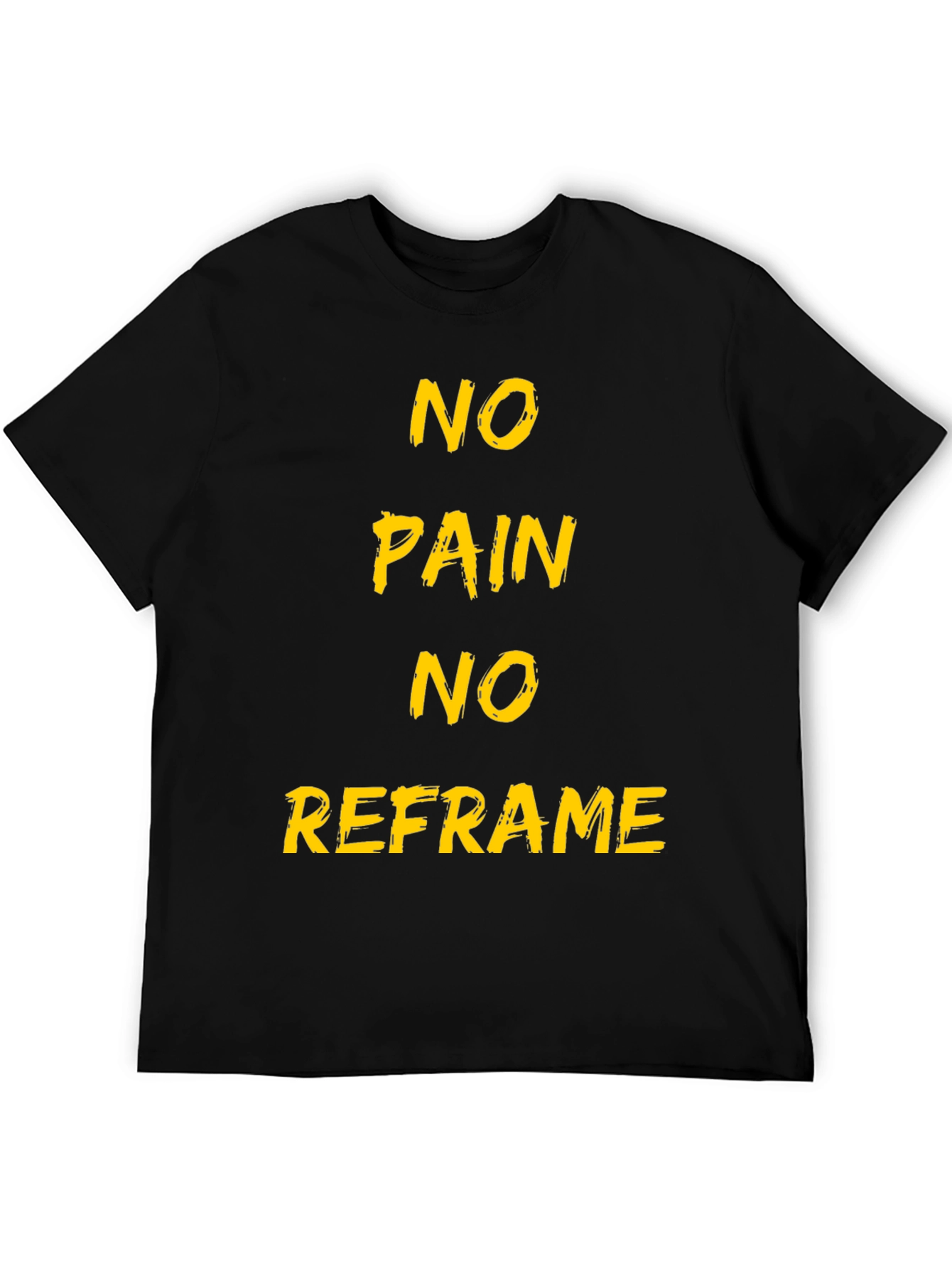 Black No Pain No Reframe Black T-Shirt view 5