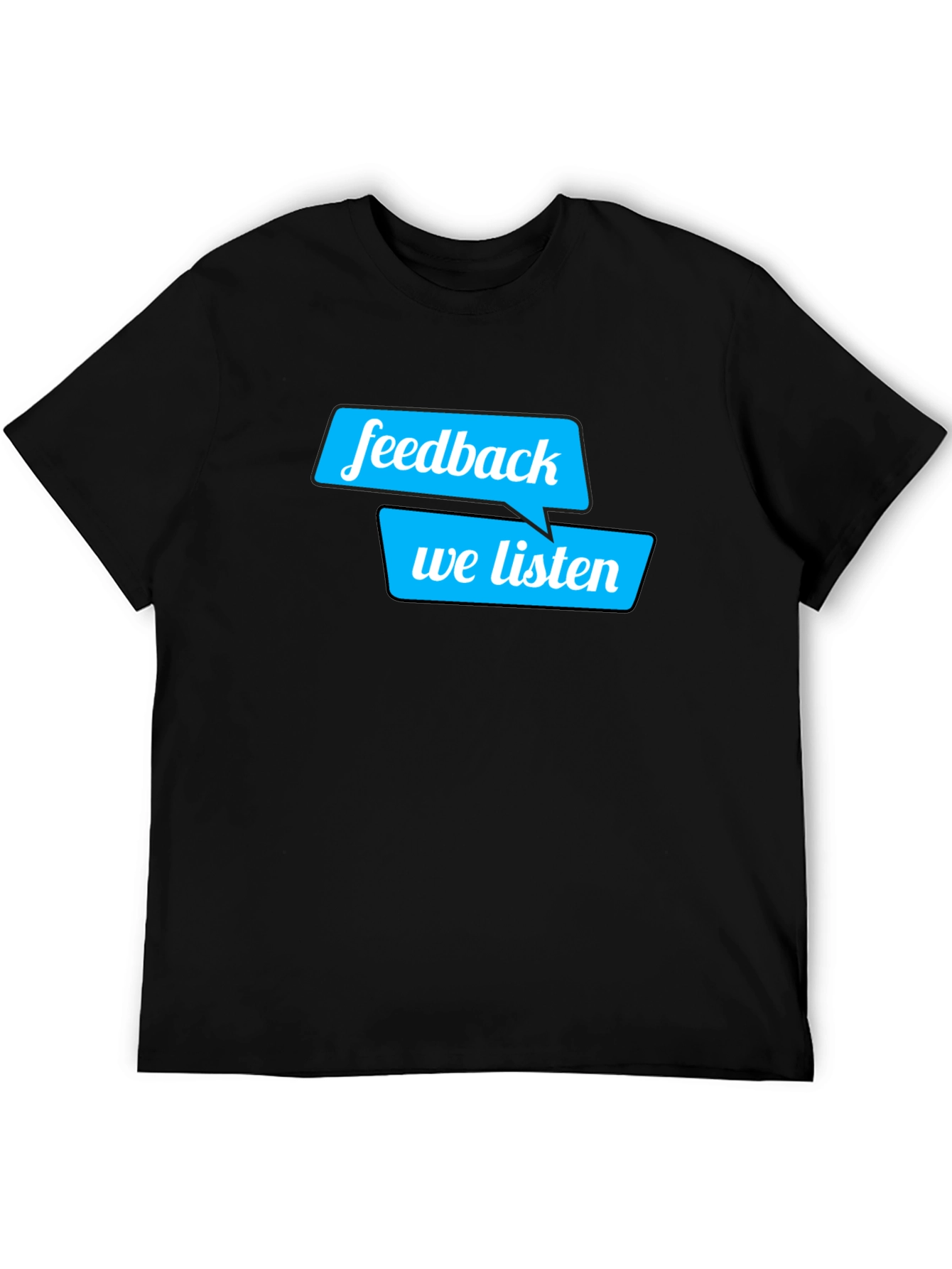 Feedback We Listen T-Shirt - Soft Cotton Tee - 5