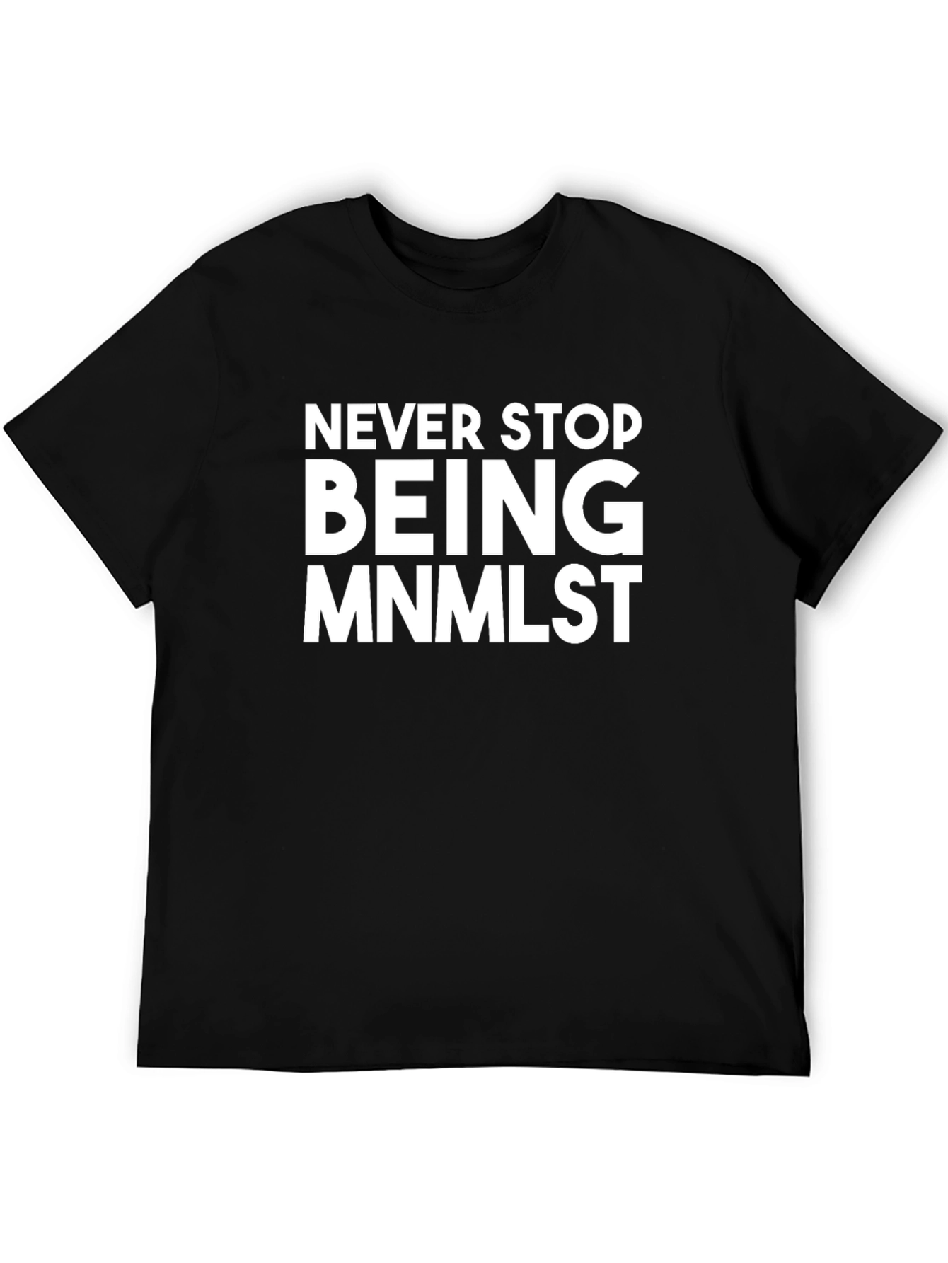 Black Minimalist Statement T-Shirt - Never Stop Being MNMLST view 5