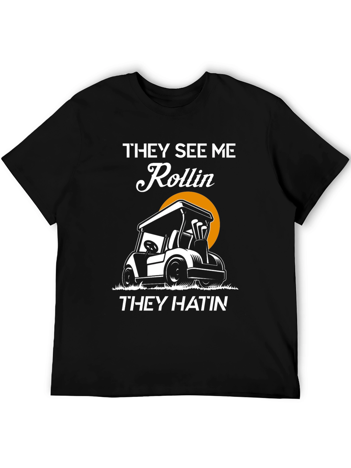 Black Golf Cart Humor T-Shirt - Rollin' They Hatin' view 5