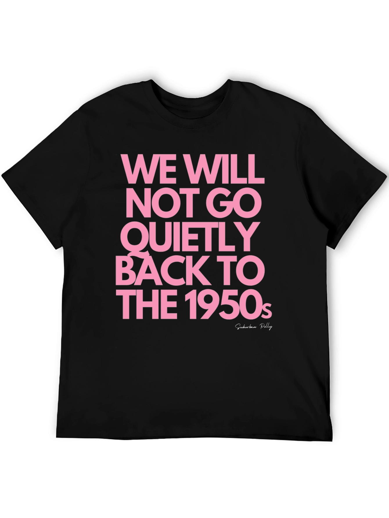 Black We Will Not Go Back to The 1950s Graphic T-Shirt view 5