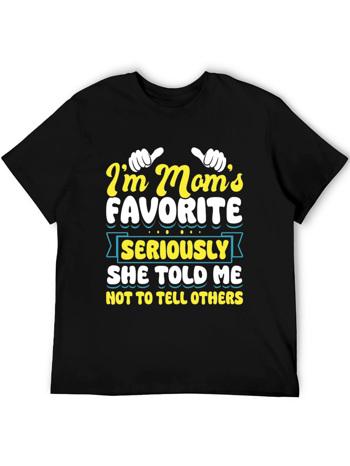 Black I'm Mom's Favorite T-Shirt - Funny Graphic Tee view 5