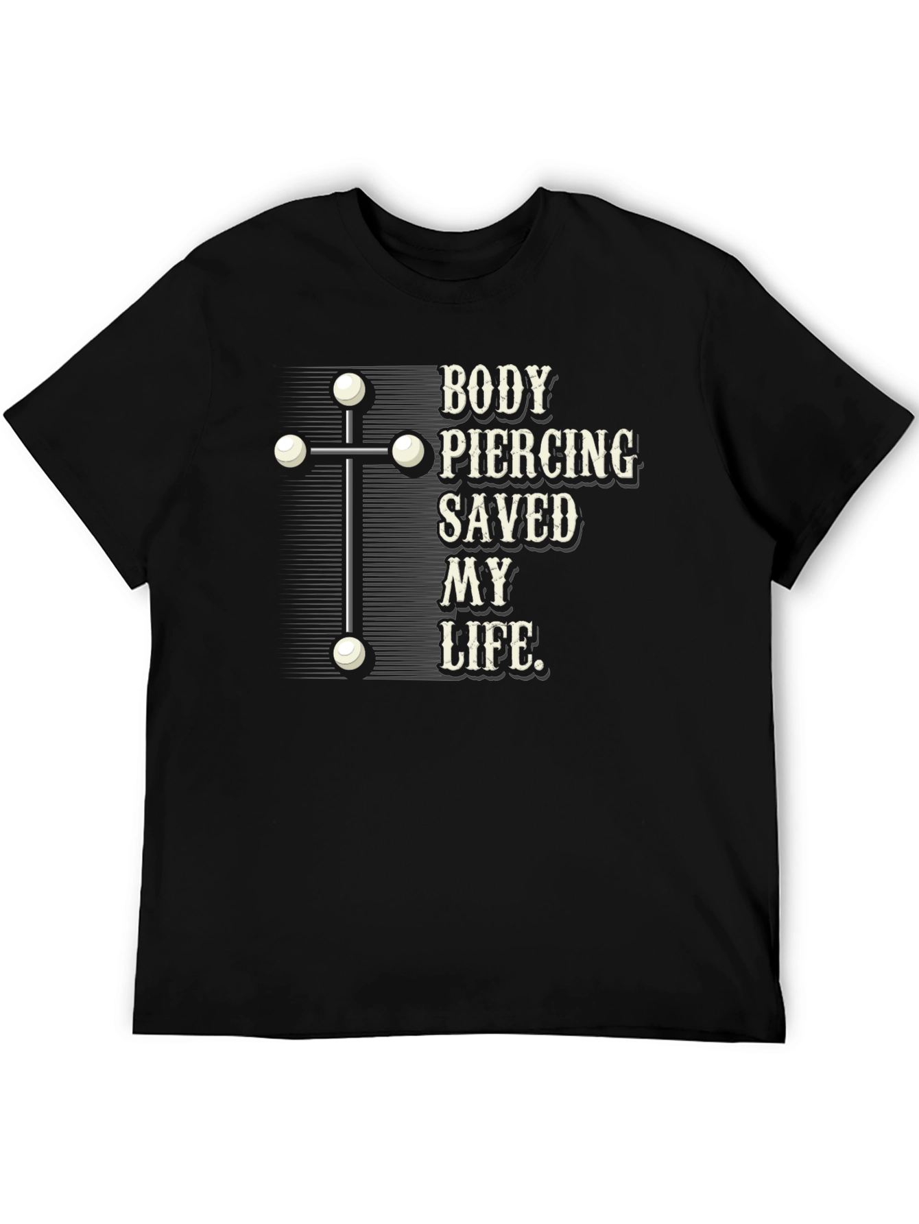 Black Body Piercing Saved My Life T-Shirt view 5