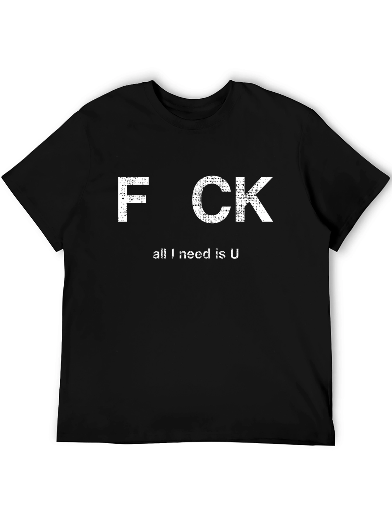 Black Funny Offensive Graphic T-Shirt - All I Need Is U view 5