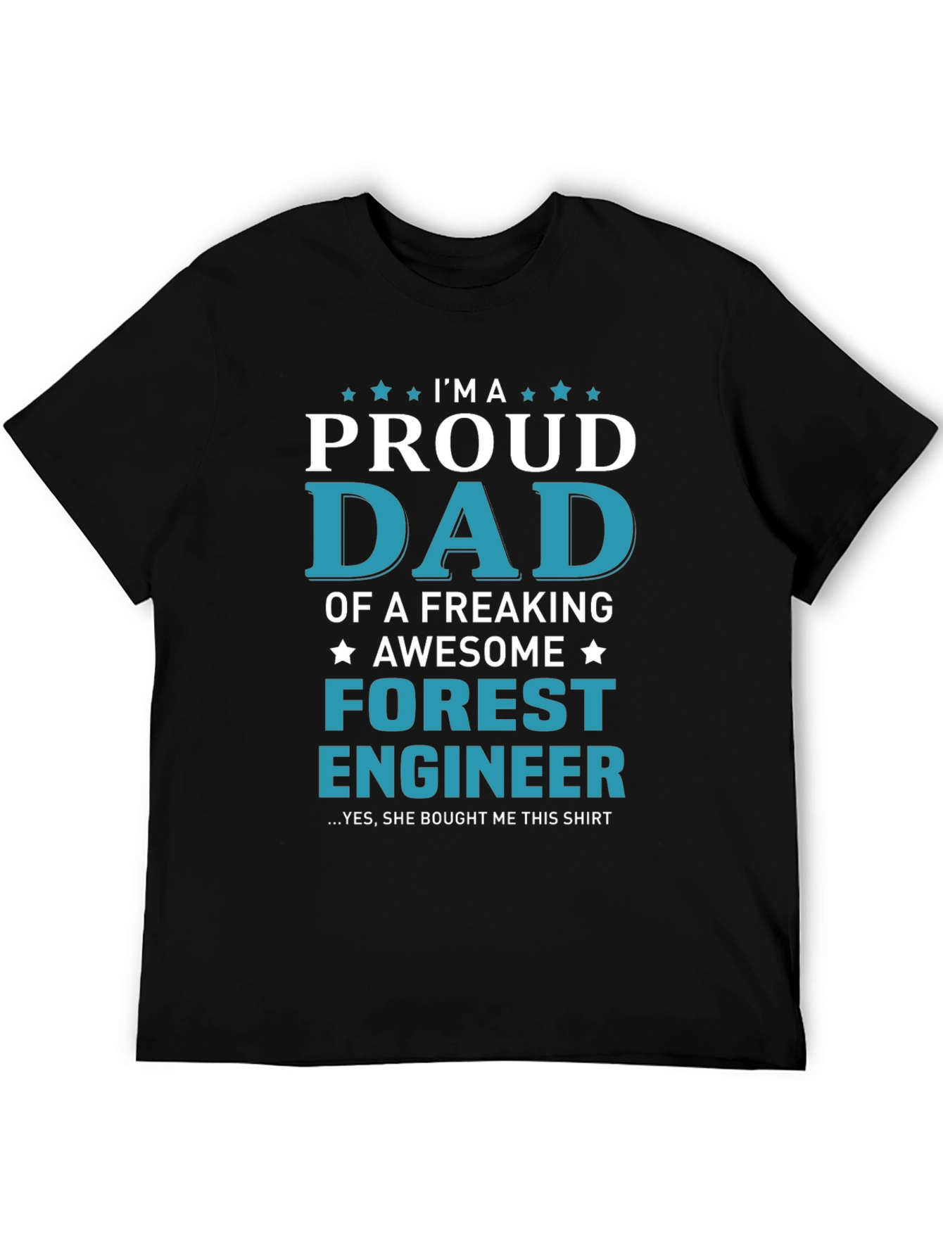 Black Proud Dad of a Forest Engineer T-Shirt view 5