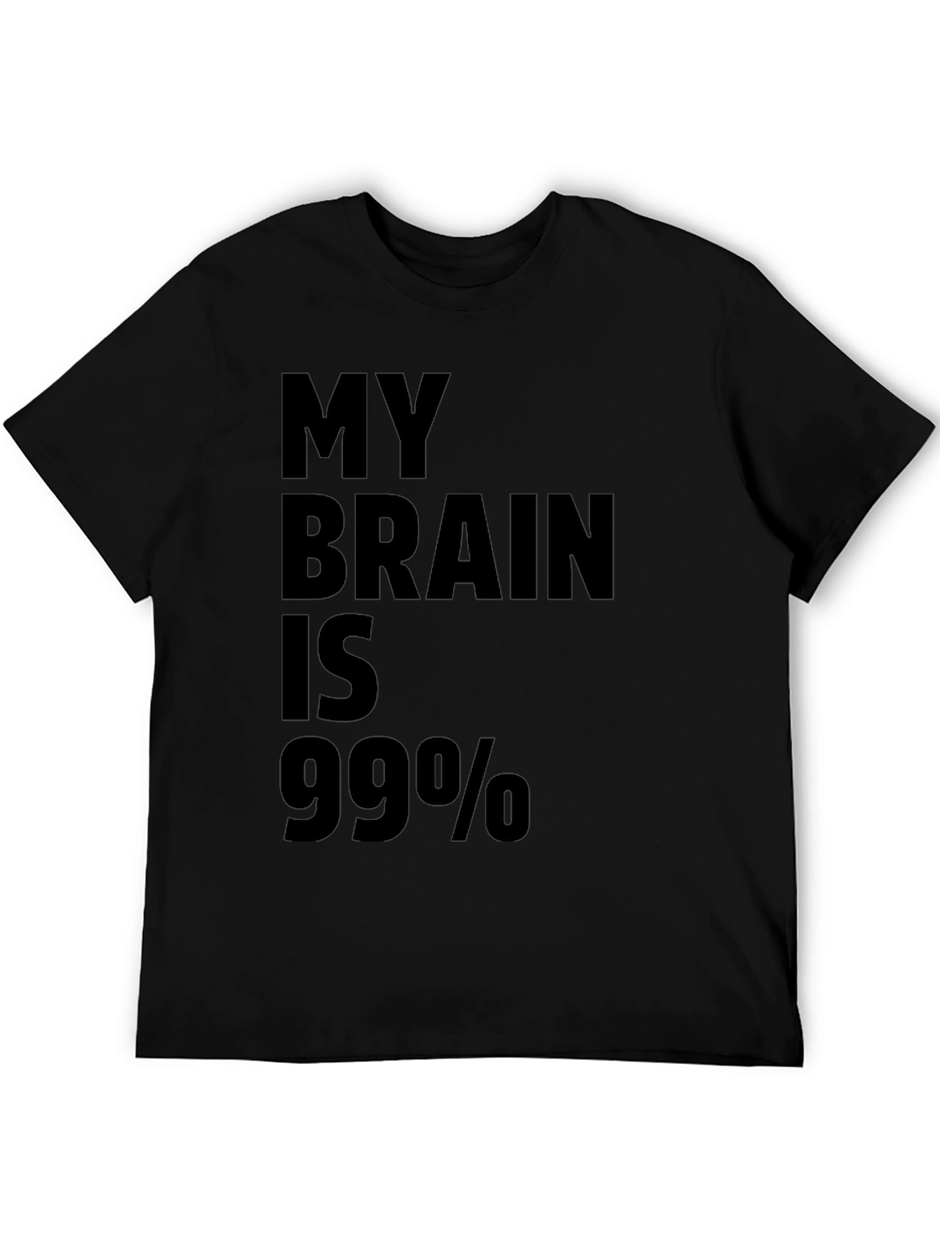 Black My Brain is 99% Funny Sarcastic Black T-Shirt view 5