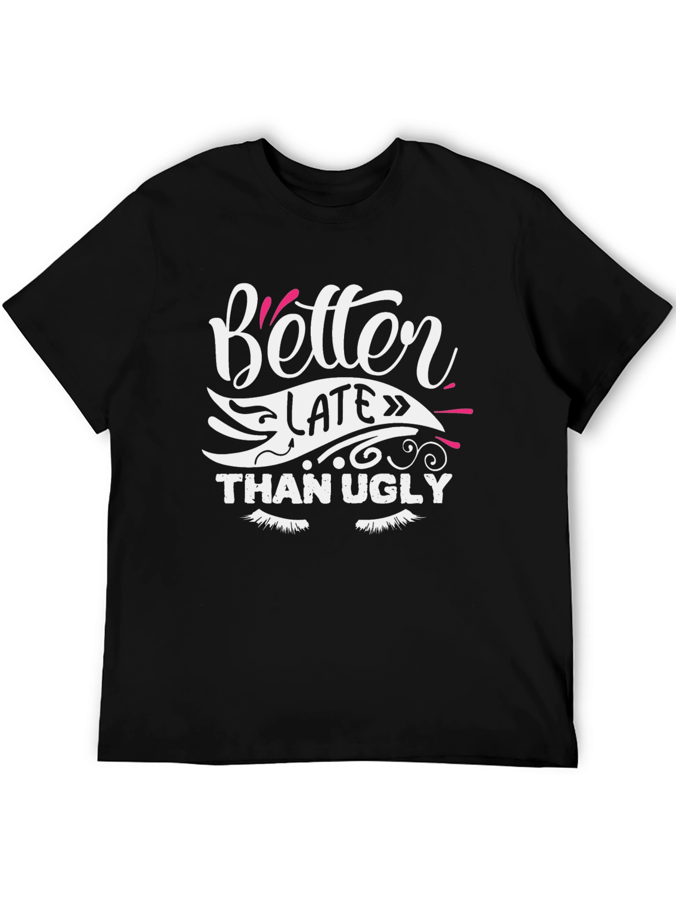 Black Better Late Than Ugly Graphic Tee view 5