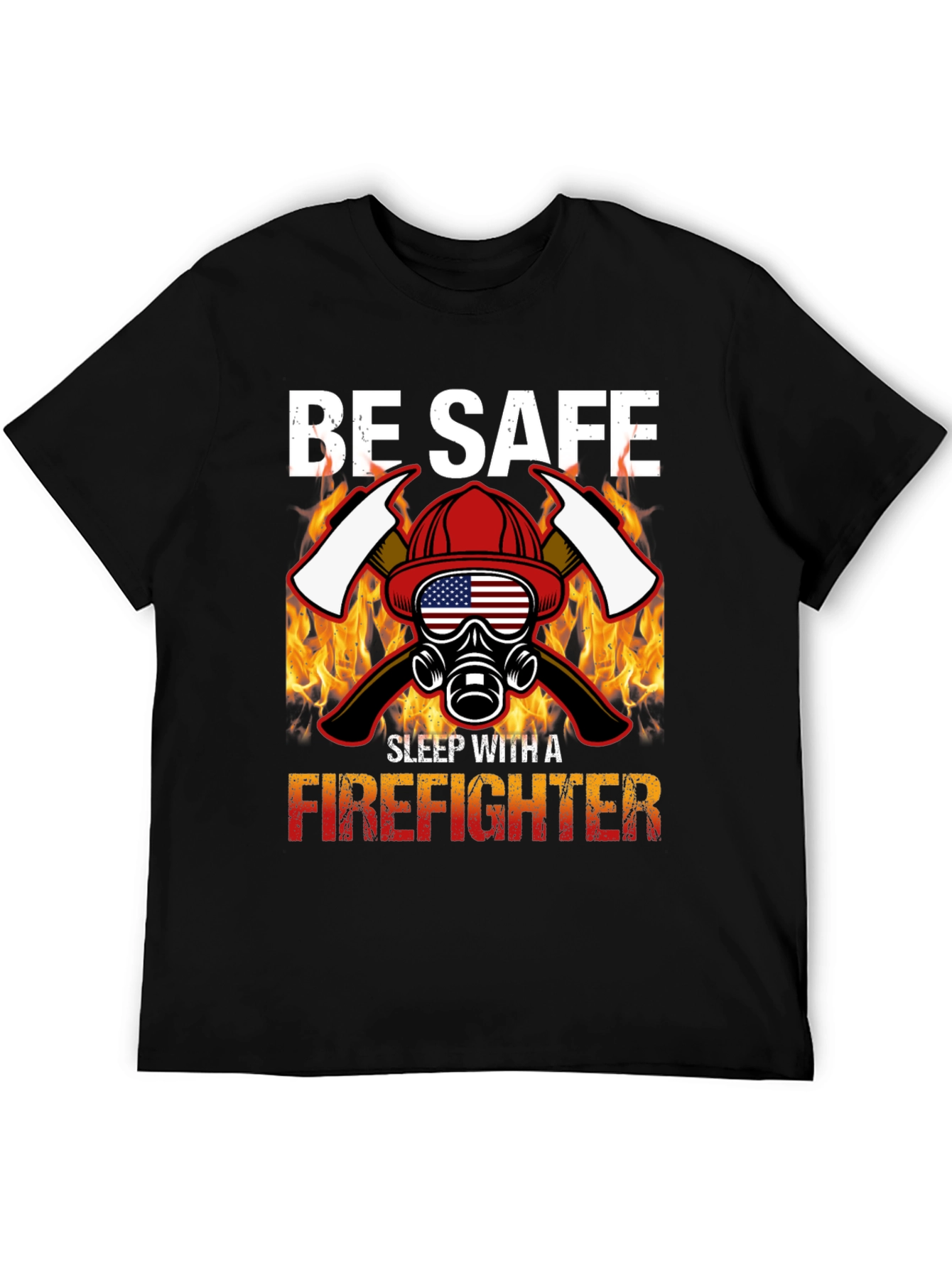 Black Be Safe Sleep With A Firefighter Black T-Shirt view 5
