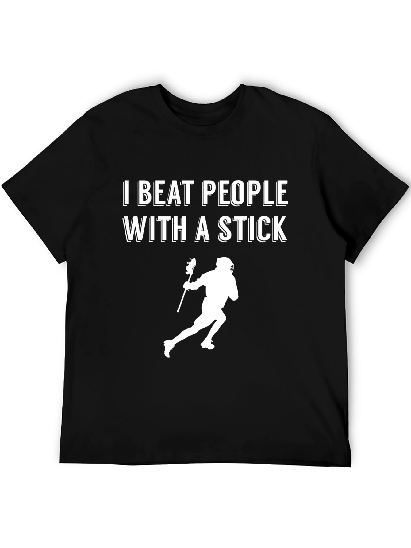 Black I Beat People With A Stick Lacrosse T-Shirt view 5