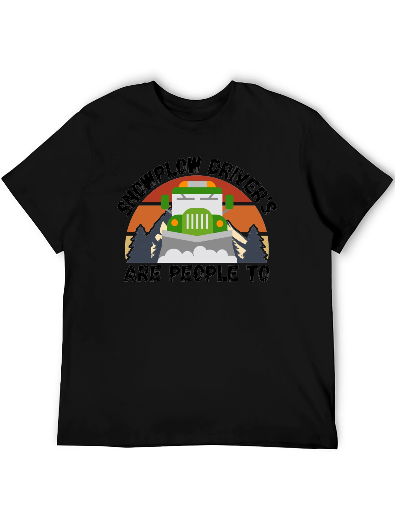 Black Snowplow Driver's Are People Too T-Shirt view 5