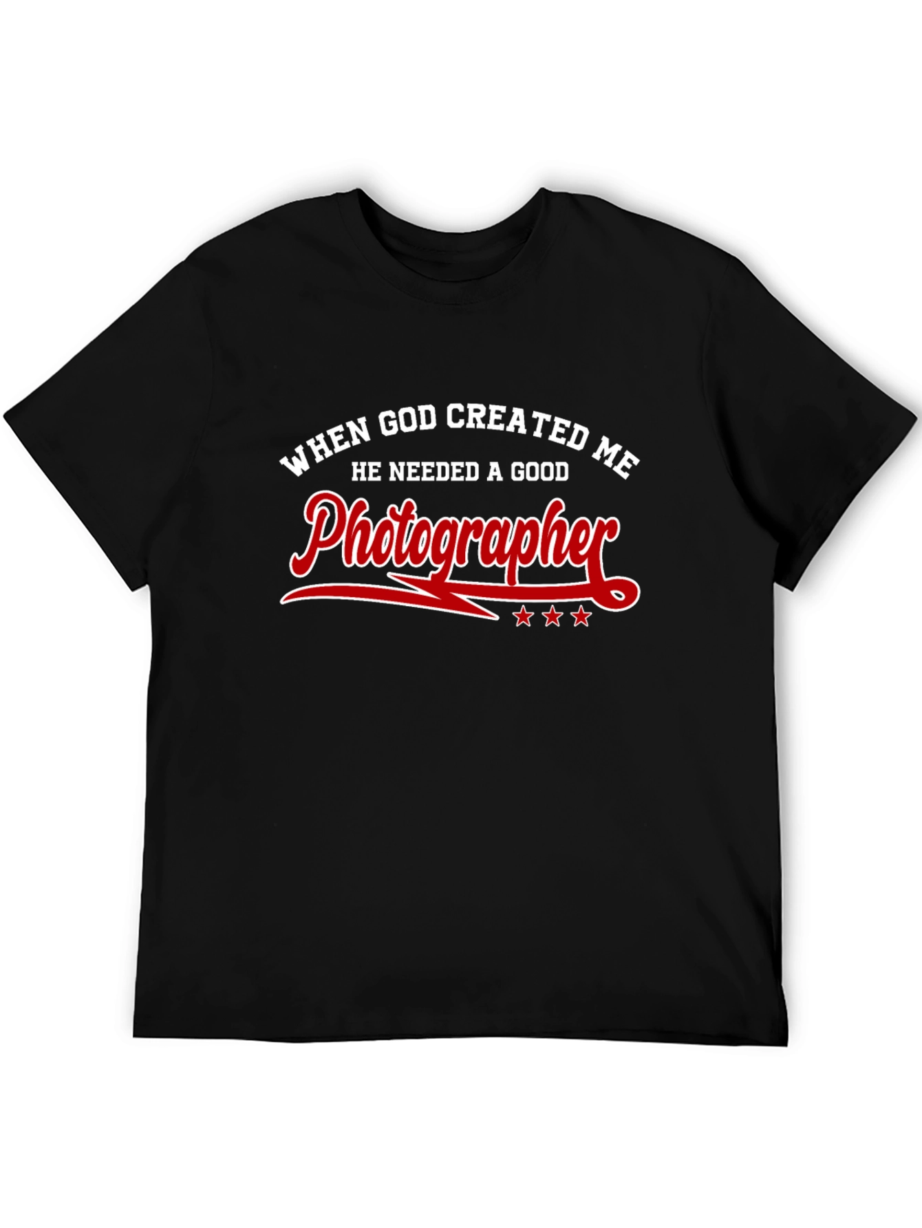 Black Funny Photographer T-Shirt - "When God Created Me" view 5