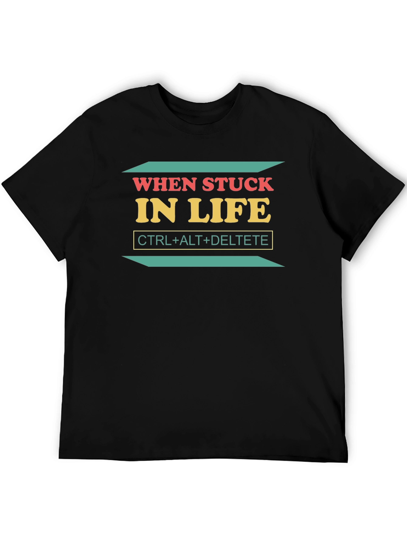 Black When Stuck in Life CTRL+ALT+DELETE T-Shirt view 5
