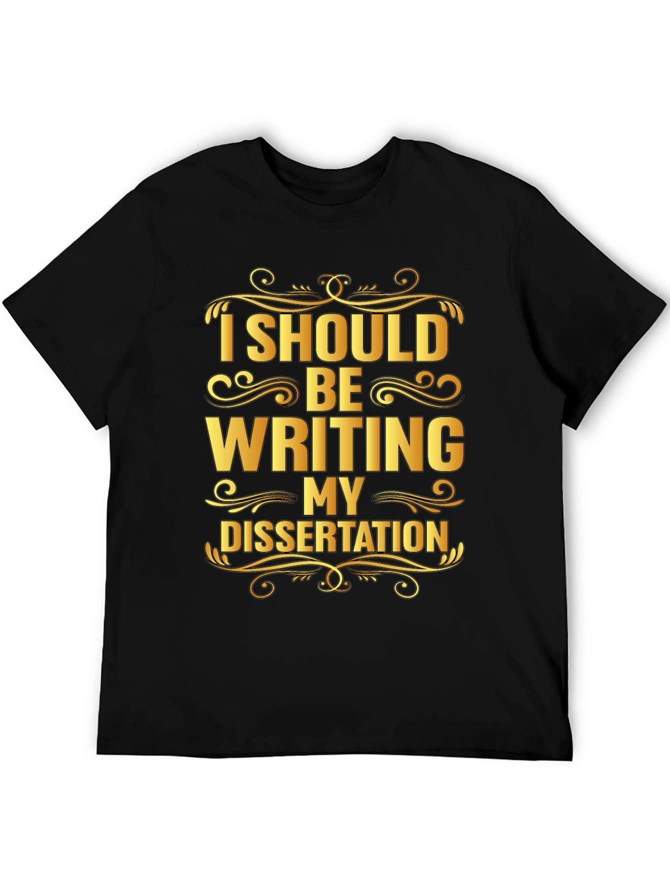 Black Dissertation Humor T-Shirt: I Should Be Writing My Dissertation view 5