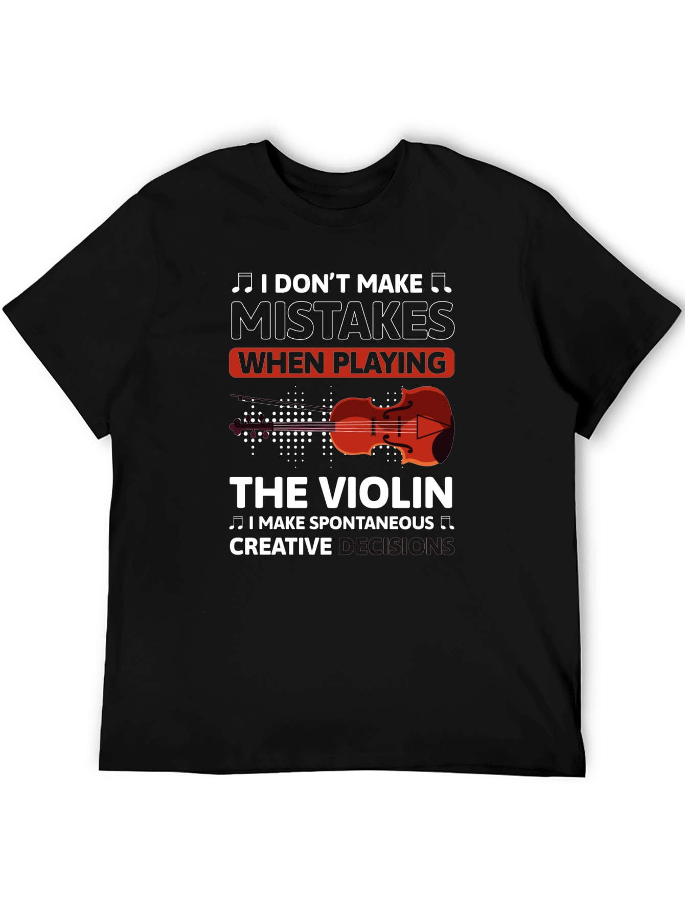 Black Violin Player T-Shirt - I Don't Make Mistakes view 5
