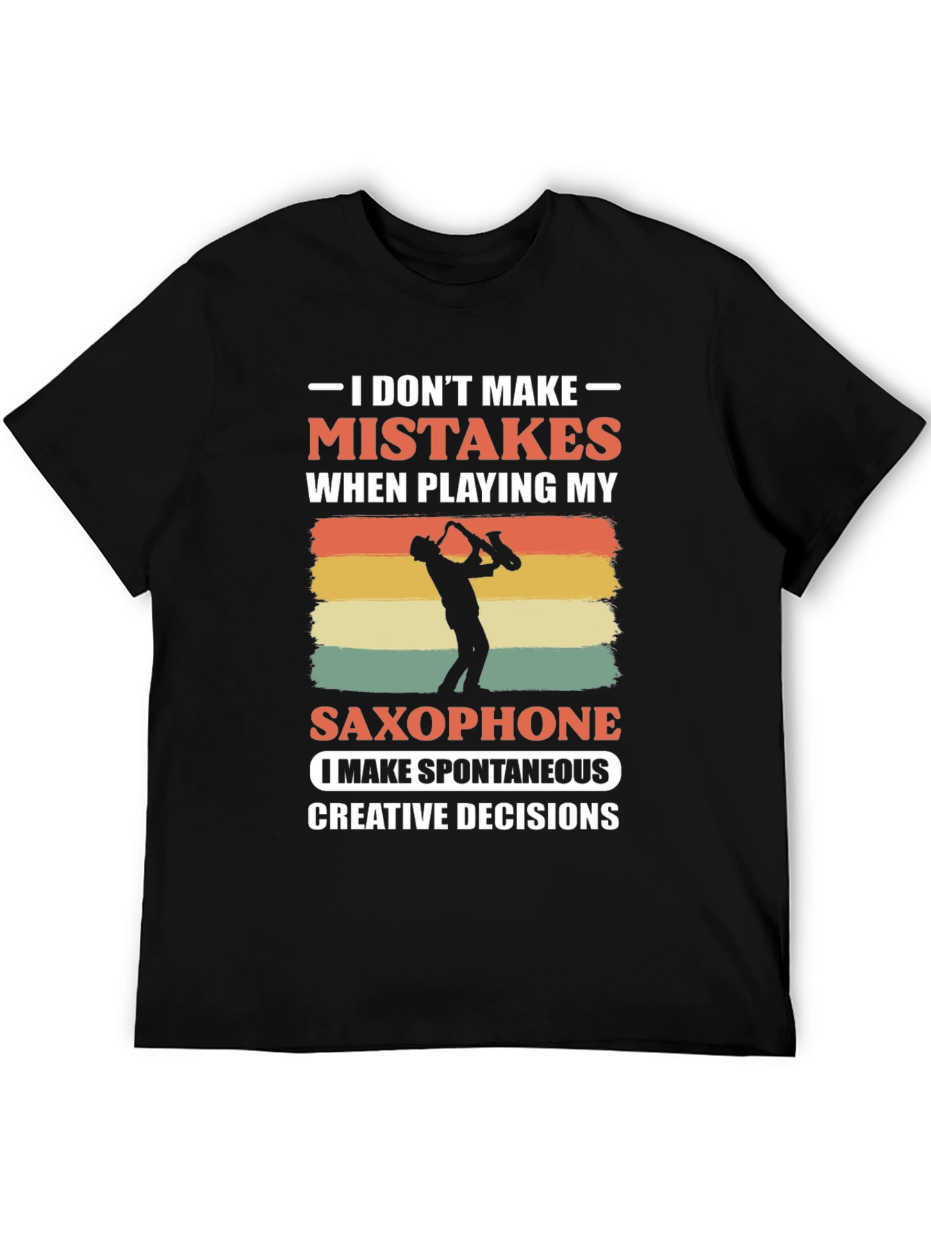 Black Saxophone Player T-Shirt: No Mistakes, Just Decisions view 5