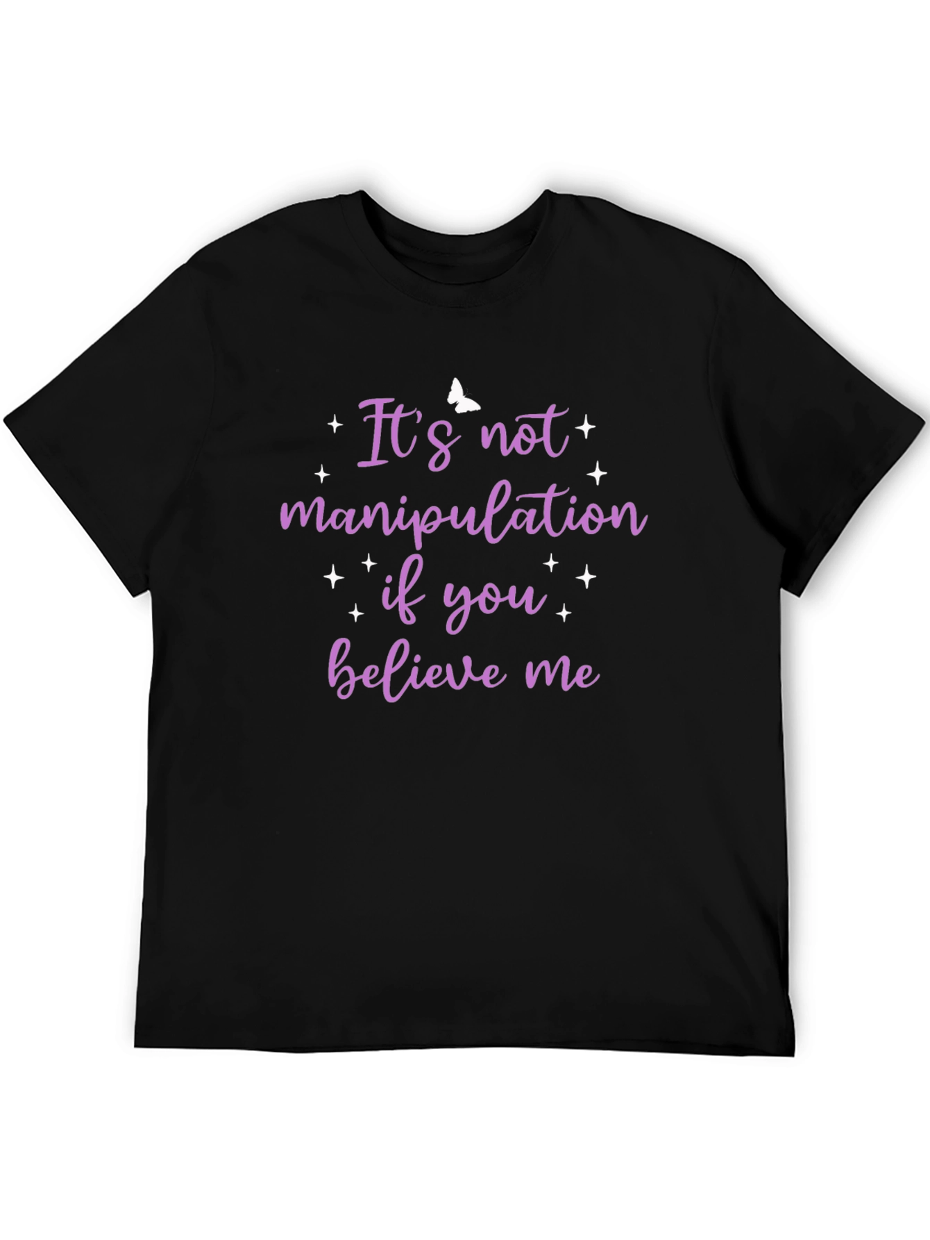 Black It's Not Manipulation T-Shirt - Believe Me view 5