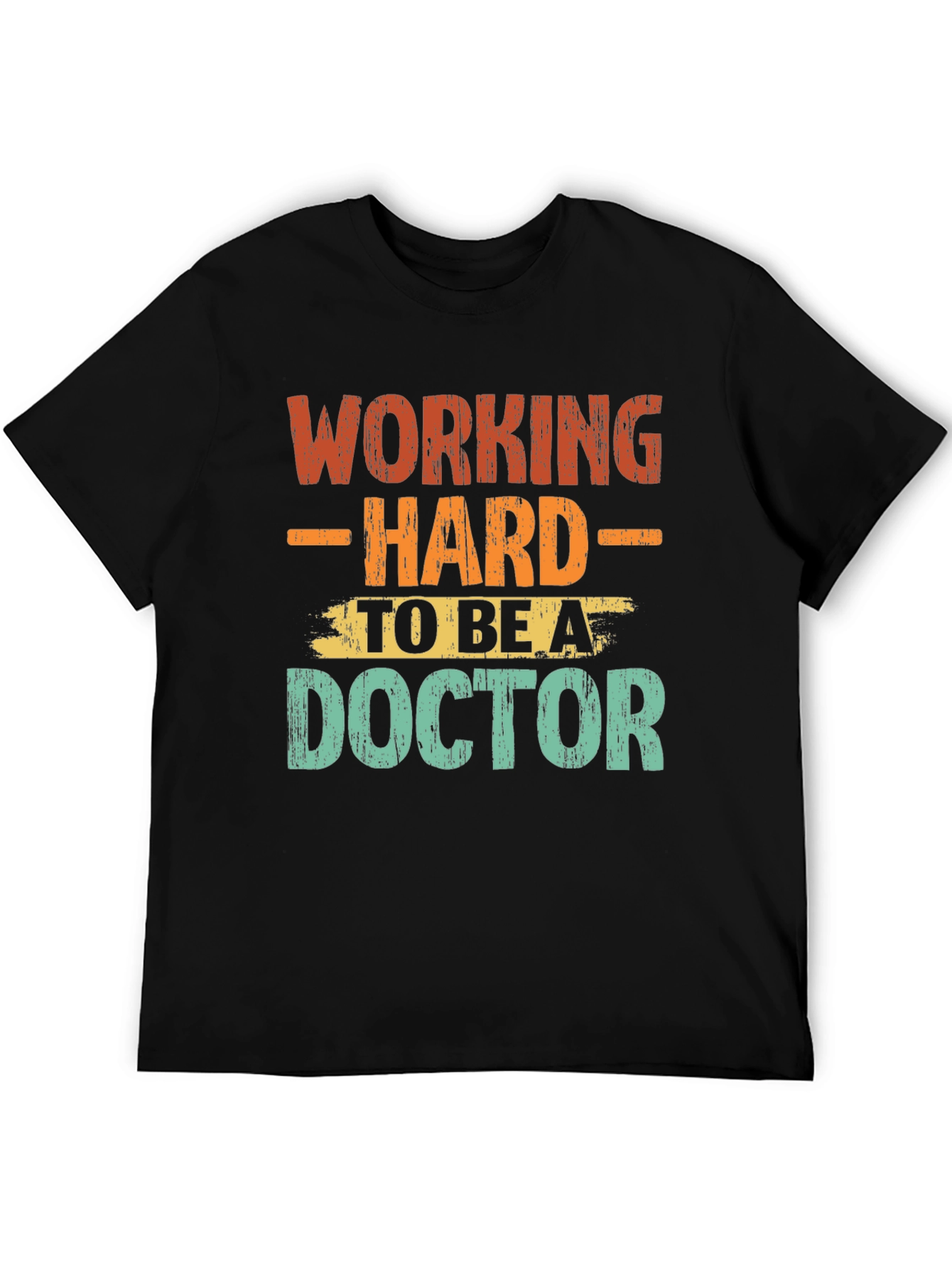 Black Working Hard To Be A Doctor Graphic T-Shirt view 5