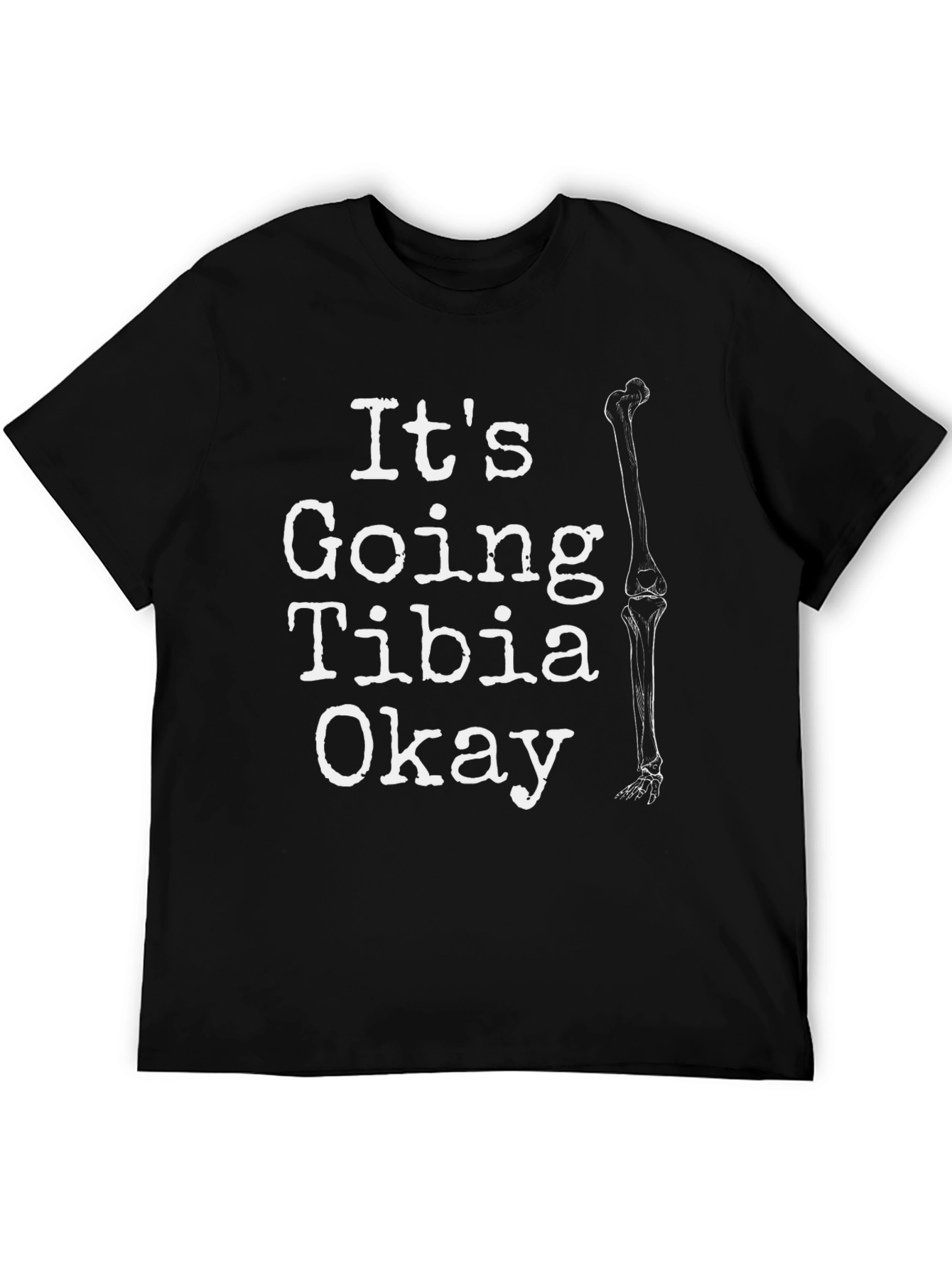 Black It's Going Tibia Okay T-Shirt - Funny Bone Graphic Tee view 5