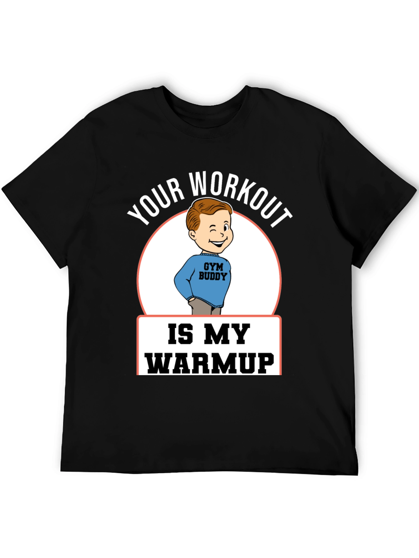 Black Your Workout is My Warmup Gym Buddy T-Shirt view 5