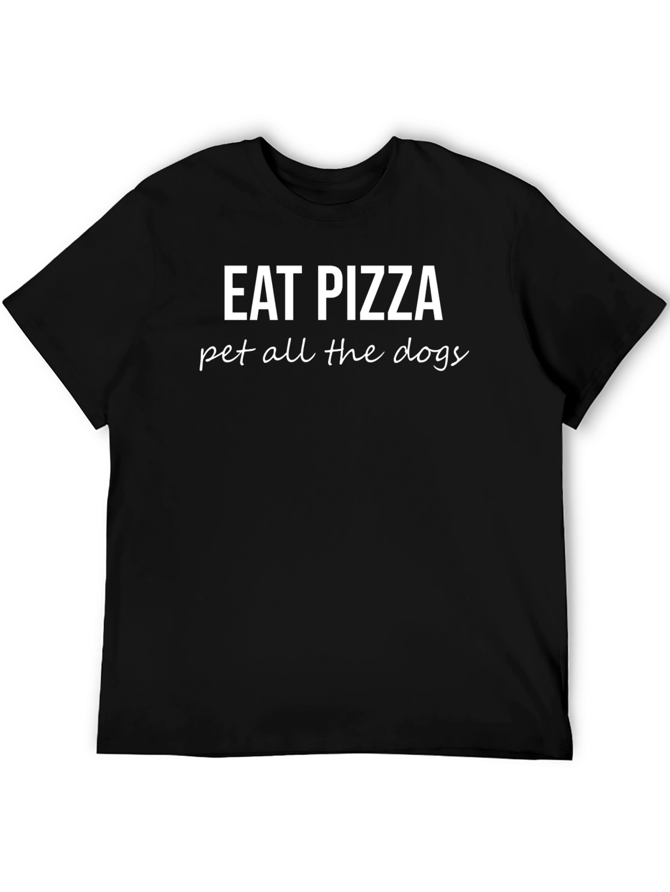 Black Eat Pizza Pet All The Dogs Funny T-Shirt view 5