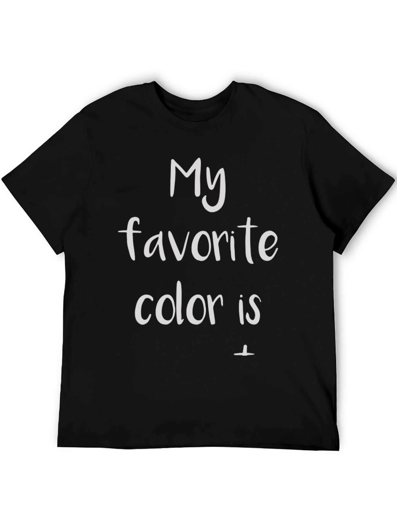 Black My Favorite Color Is T-Shirt view 5