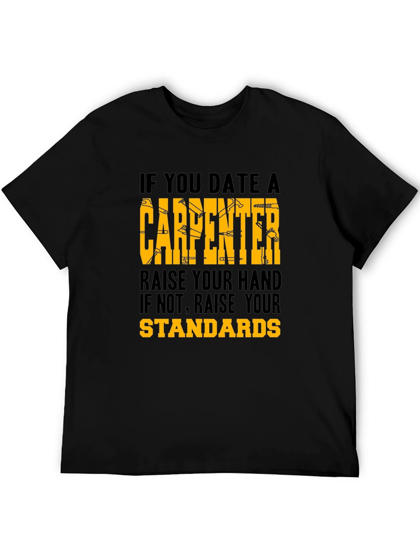 Black Carpenter Humor Graphic Tee - 'Raise Your Standards' Shirt view 5